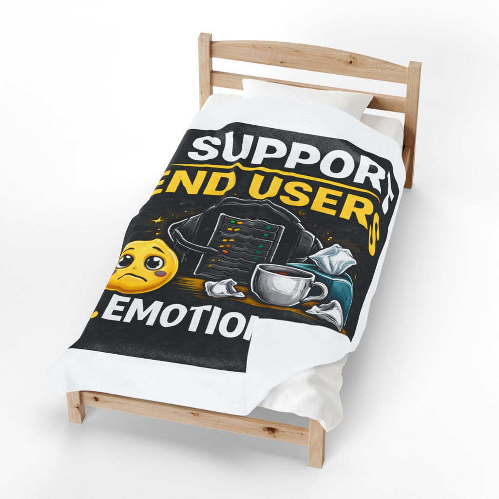 "I Support End Users... Emotionally" Tech Humor Funny IT Velveteen Plush Blanket