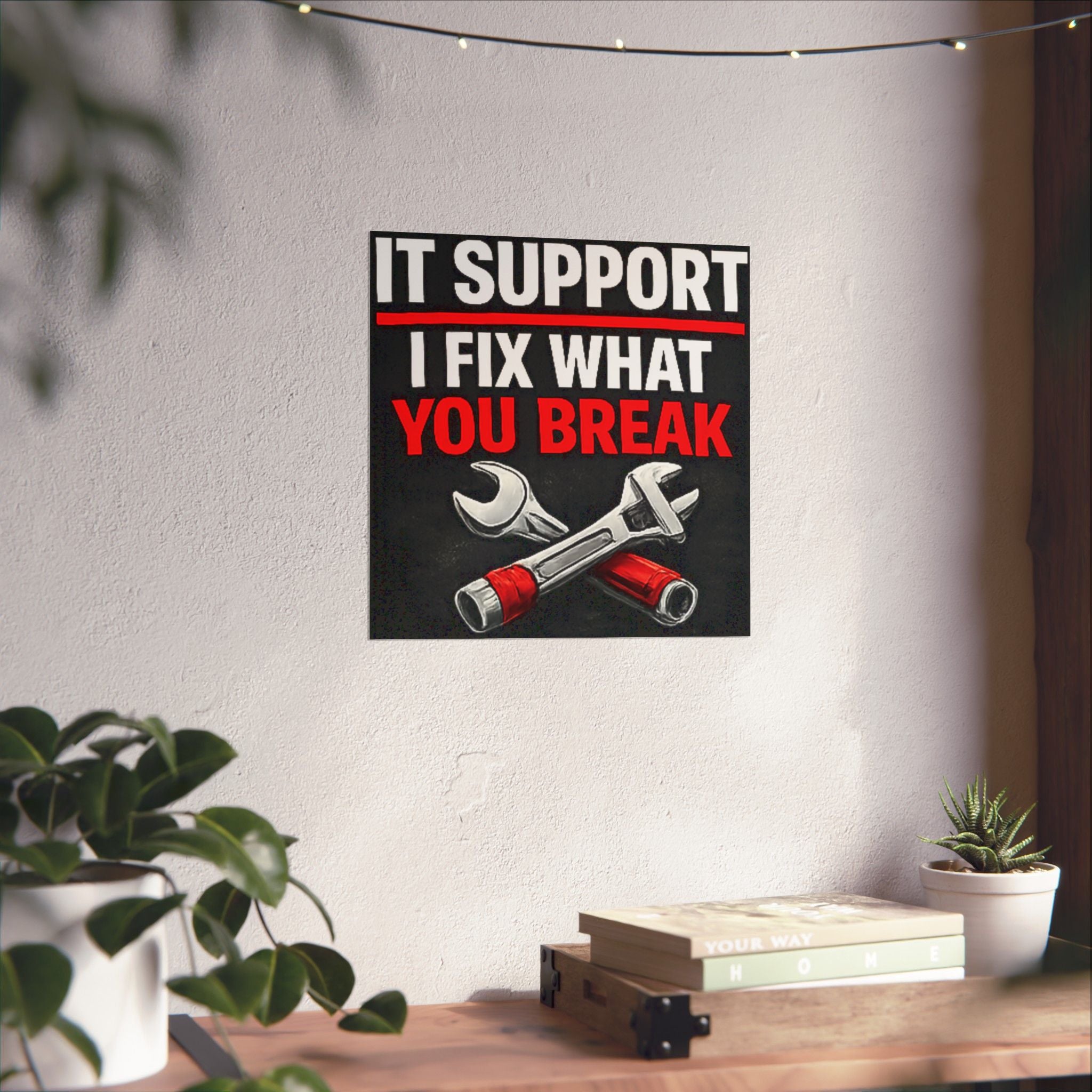 "It Support: I Fix What You Break" Tech Humor Funny IT Matte Vertical Posters
