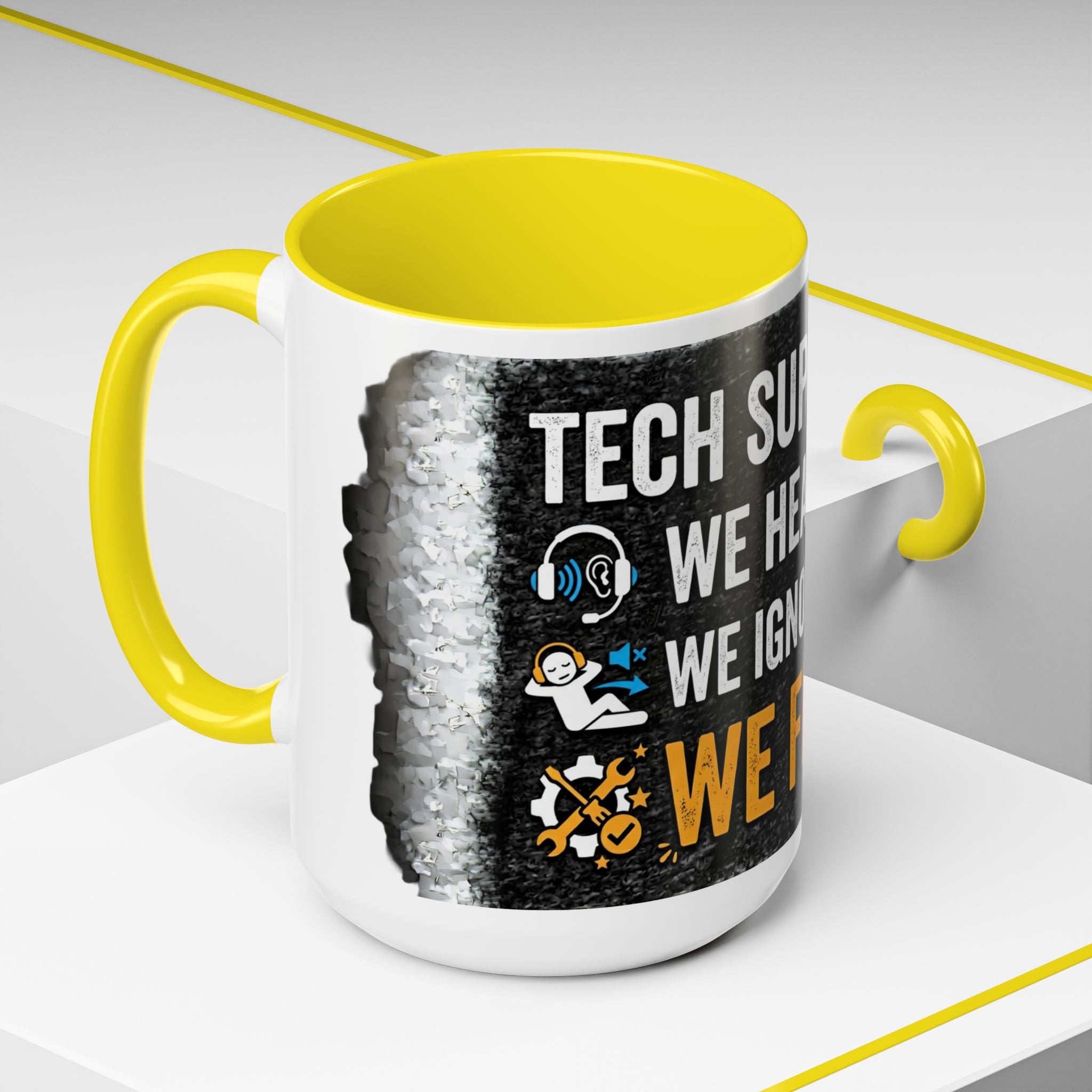 " Tech Support: We Hear You, We Ignore you, We Fix it" IT Humor Accent Coffee Mug (11, 15oz)
