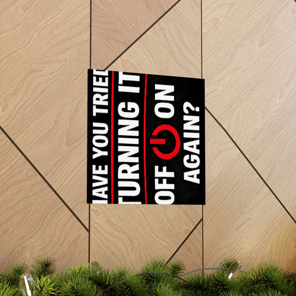 "Have You Tried Turning It Off & On Again?" Tech Humor Funny IT Matte Vertical Posters