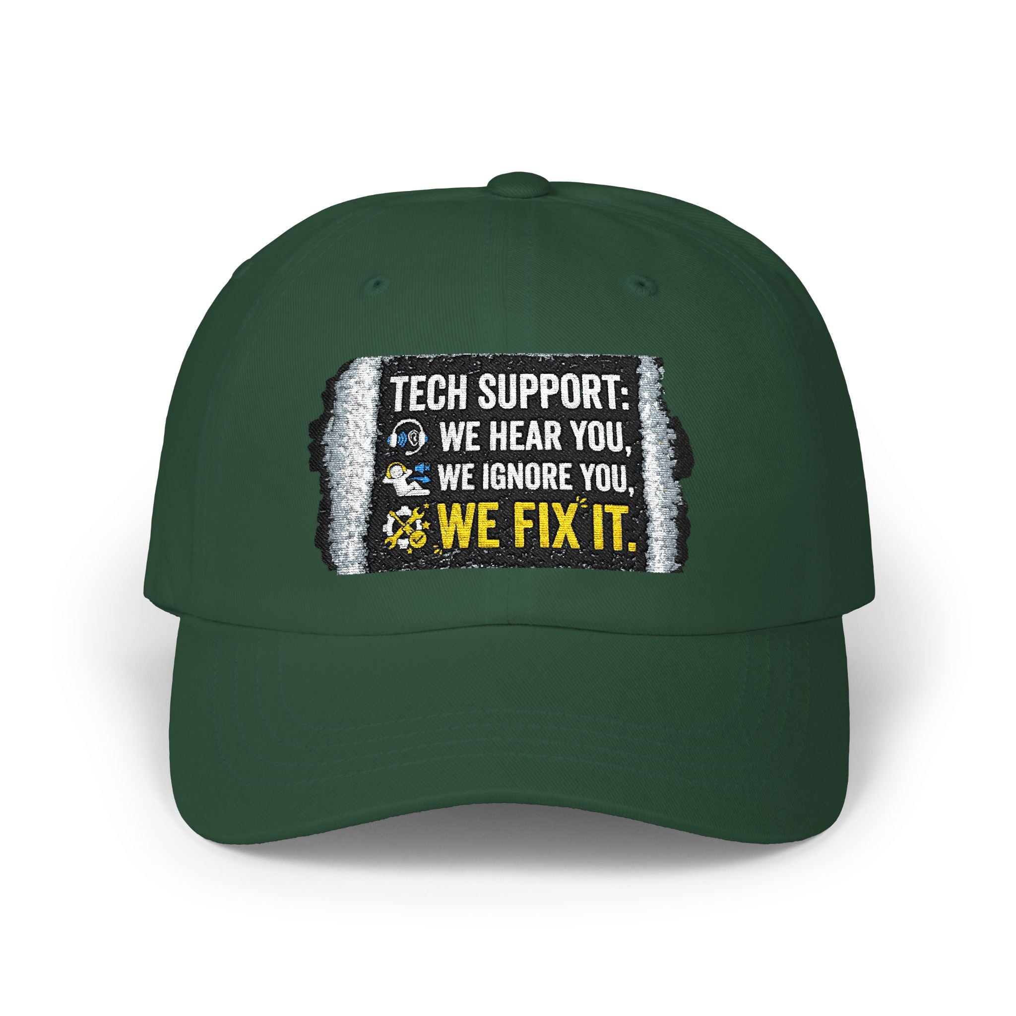“We Hear You, We Ignore You, We Fix It” Tech Humor Funny IT Baseball Hat/Cap