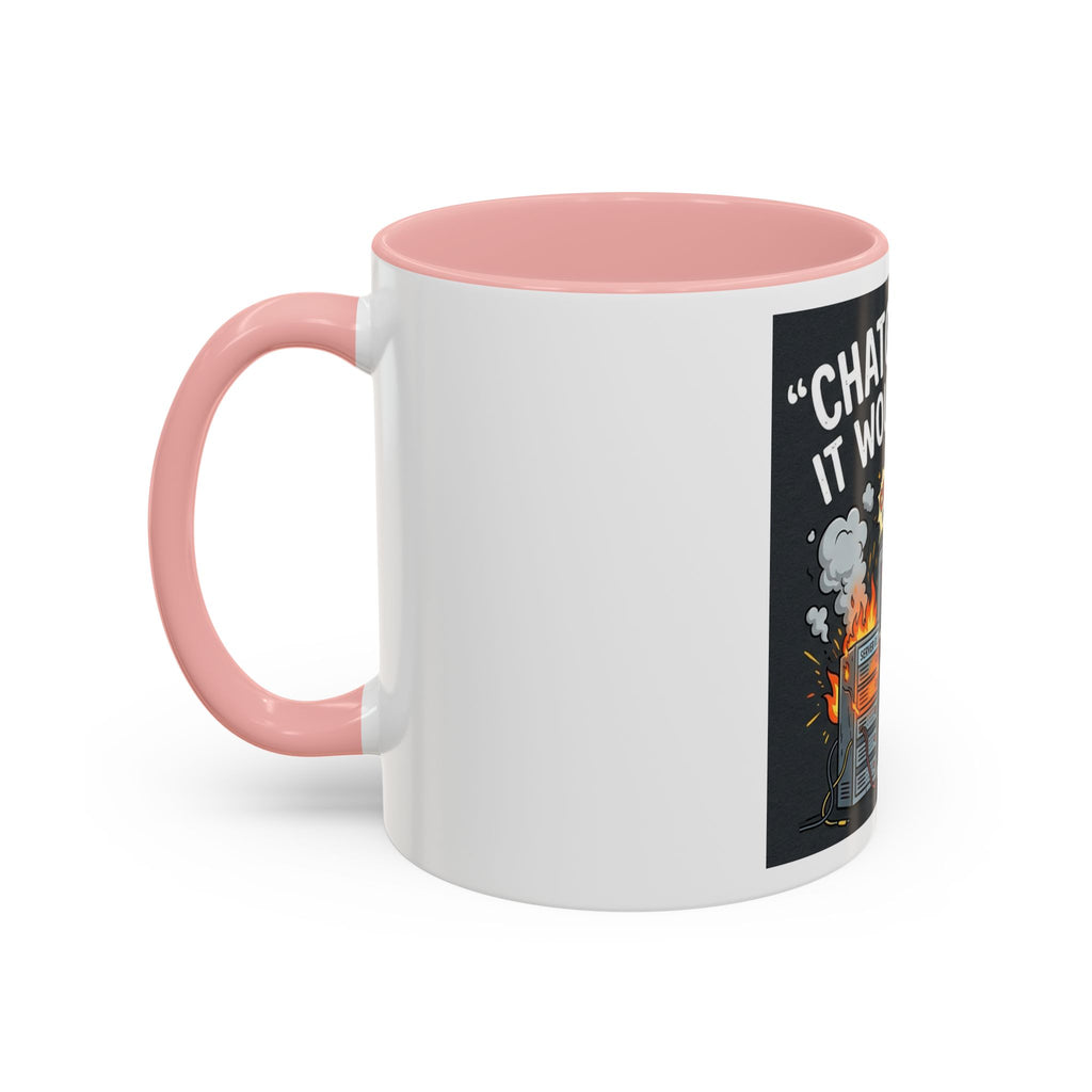 "CHatGBT Said It Would Work" Funny IT Tech Humor AI Fail Ceramic Mug