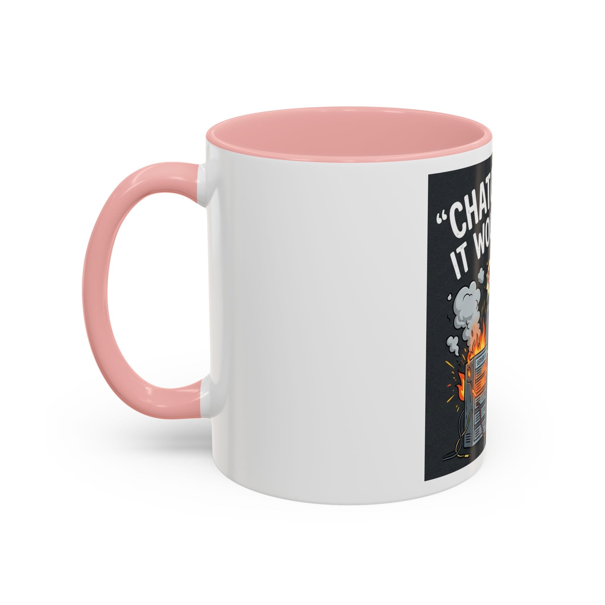 "CHatGBT Said It Would Work" Funny IT Tech Humor AI Fail Ceramic Mug