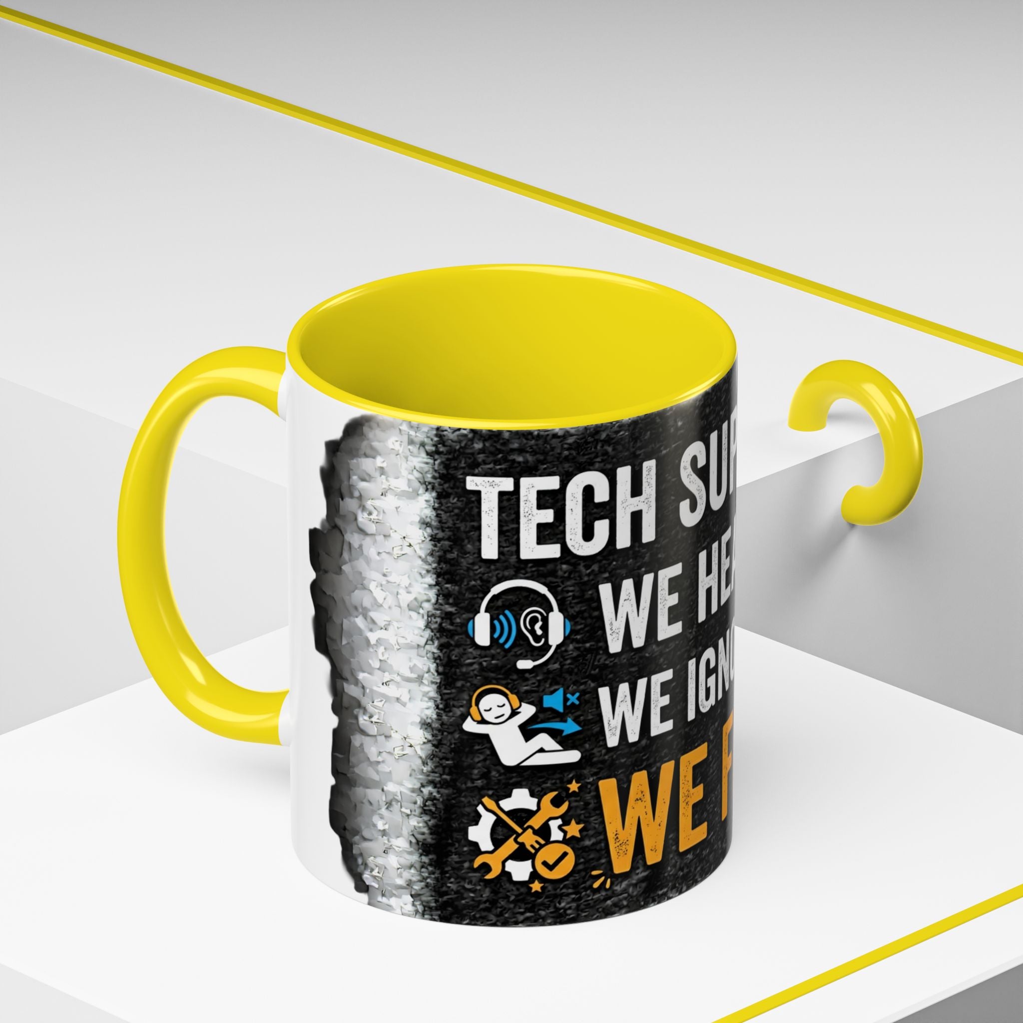 " Tech Support: We Hear You, We Ignore you, We Fix it" IT Humor Accent Coffee Mug (11, 15oz)