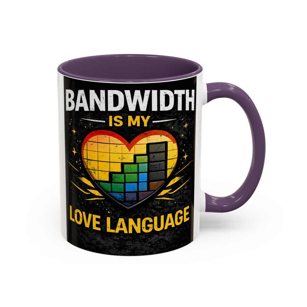 "Bandwidth is my Love Language" IT Humor Accent Coffee Mug (11, 15oz)