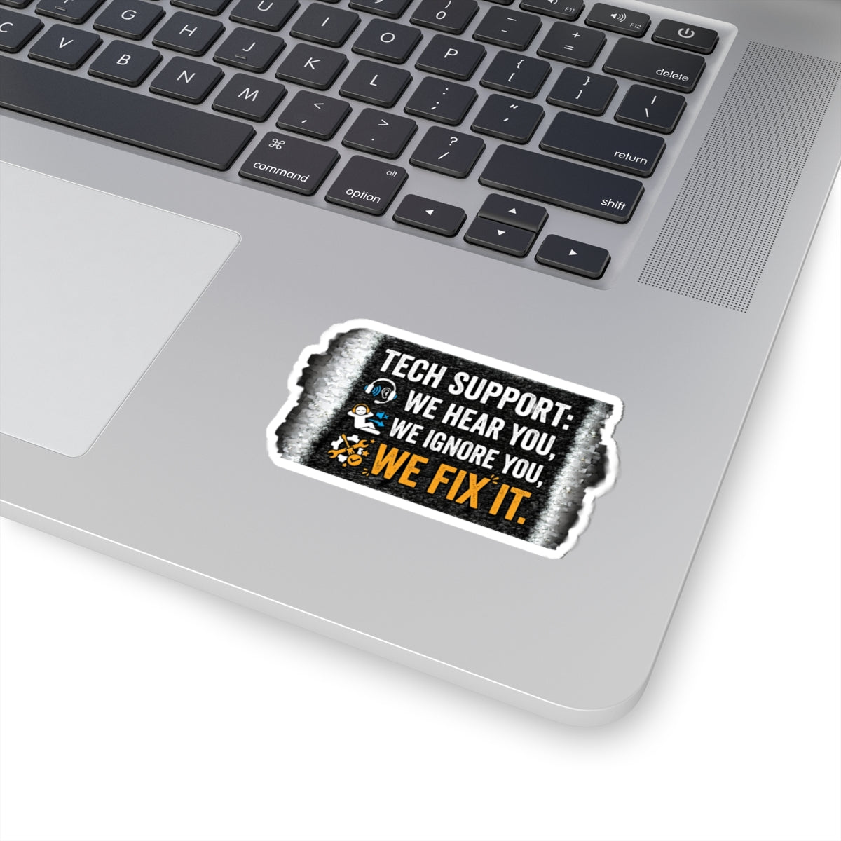 "Tech Support: We Hear You. We Ignore You. We Fix It." Funny IT Decal Tech Support Humor Sticker