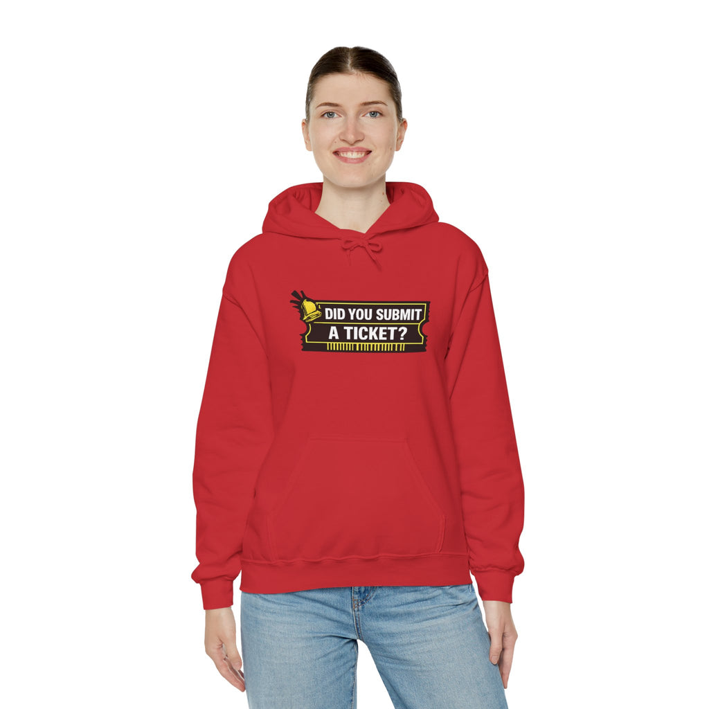 "Did You Submit a Ticket?" IT Support Humor Hoodie