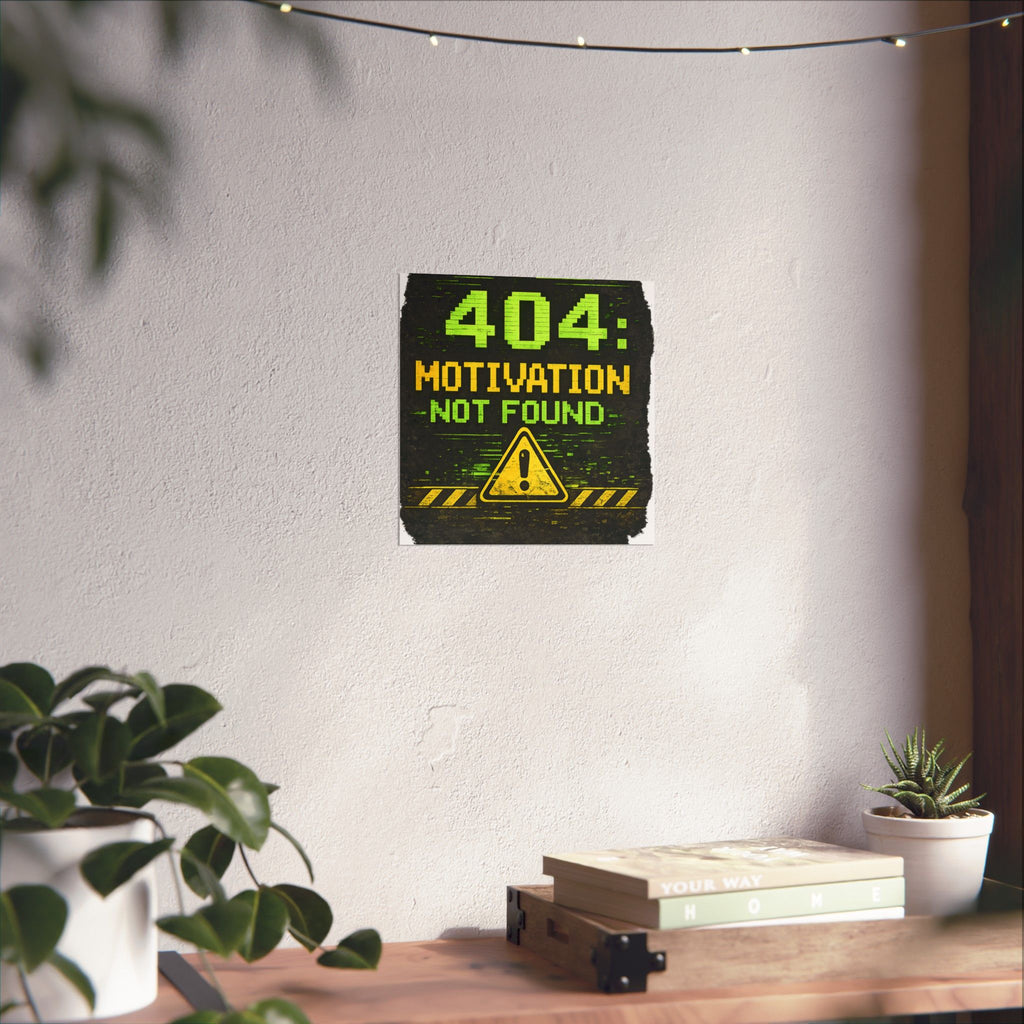 "Error 404 Motivation Not Found" Geek Tech Humor Funny IT Matte Vertical Posters