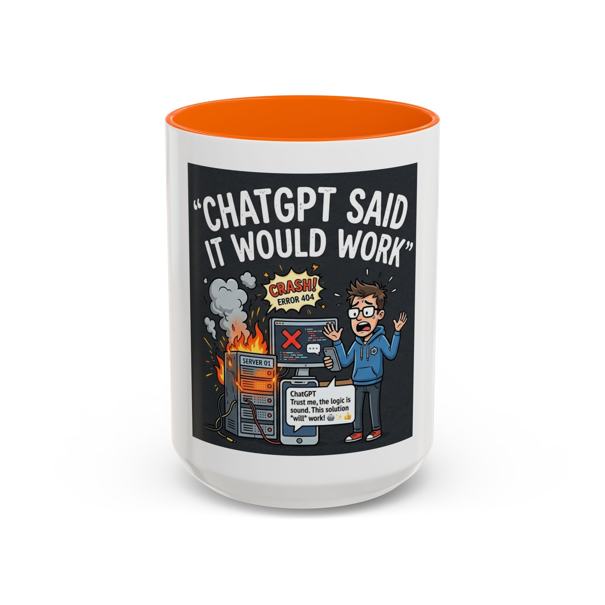 "CHatGBT Said It Would Work" Funny IT Tech Humor AI Fail Ceramic Mug