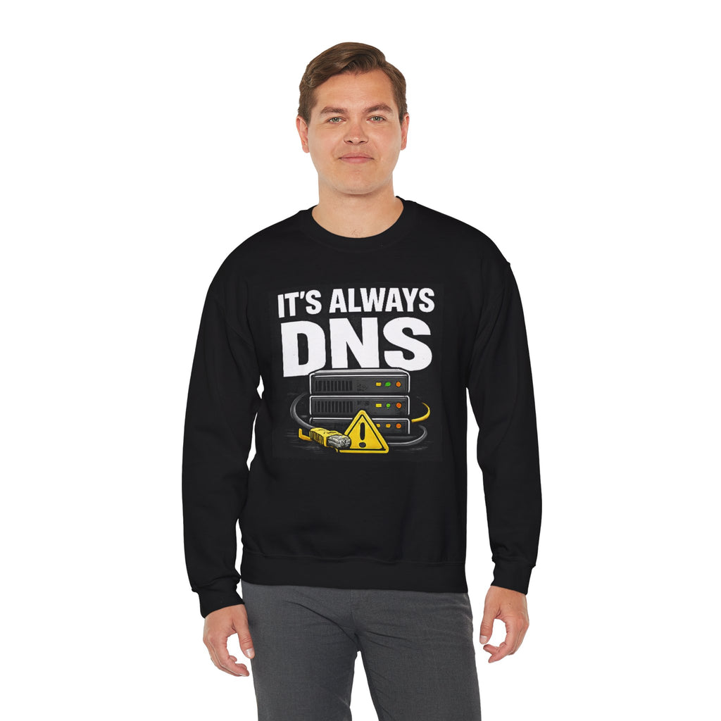"It's Always DNS" Tech Server Humor Graphic Crewneck Sweatshirt