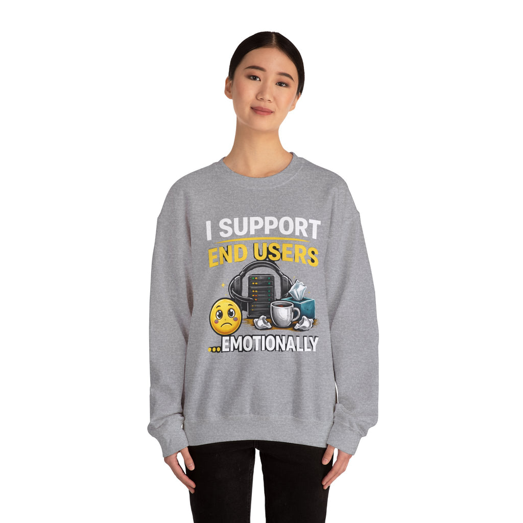 "I Support End Users... Emotionally" IT Funny Tech Support Crewneck Sweatshirt