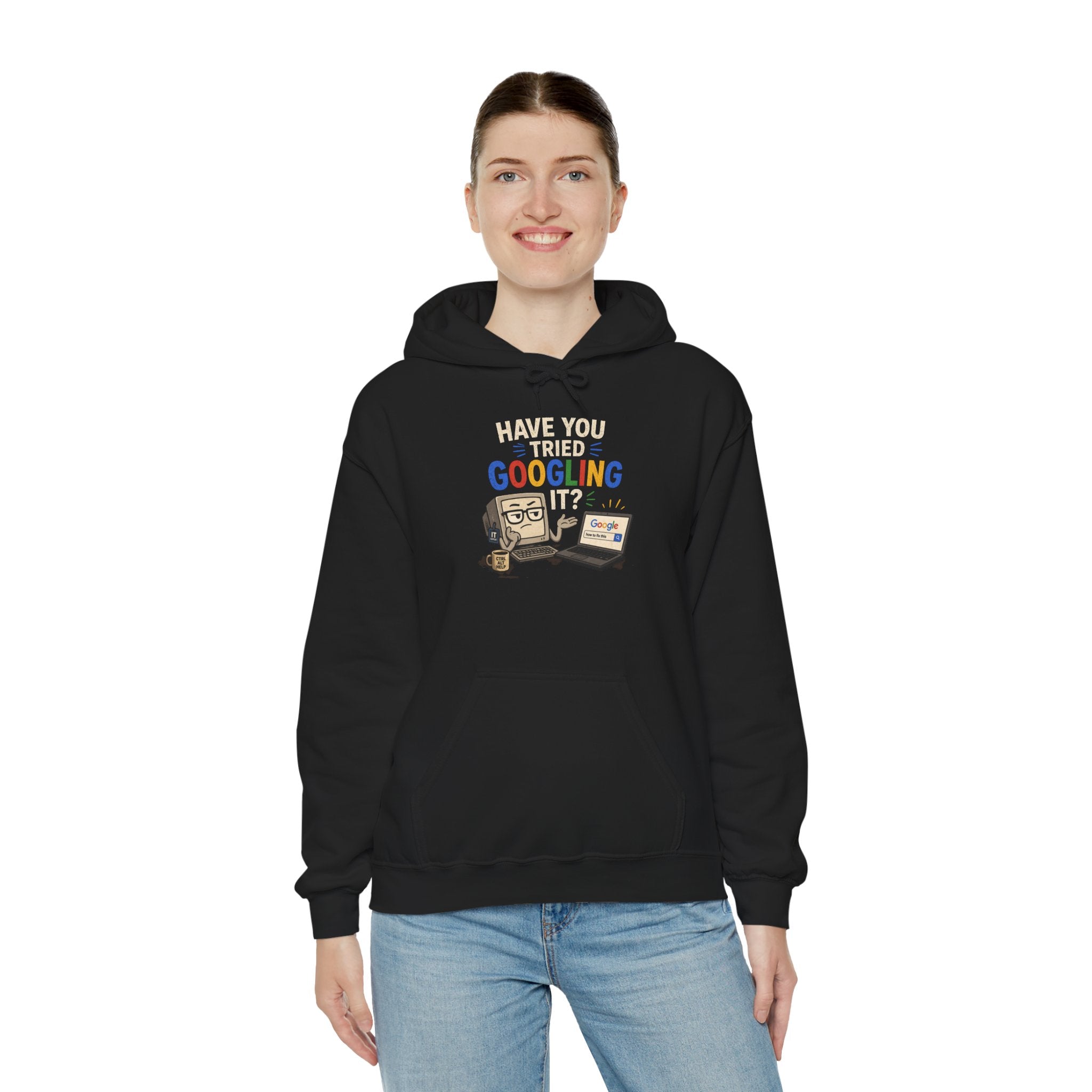 "Have You Tried Googling It?" Funny Tech Support Hoodie