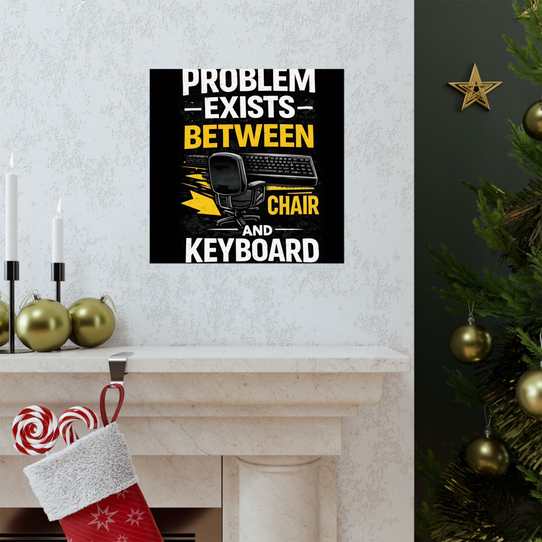 "Problem Exists Between Chair and Keyboard" Tech Humor Matte Poster — Funny IT Desk Office Wall Art