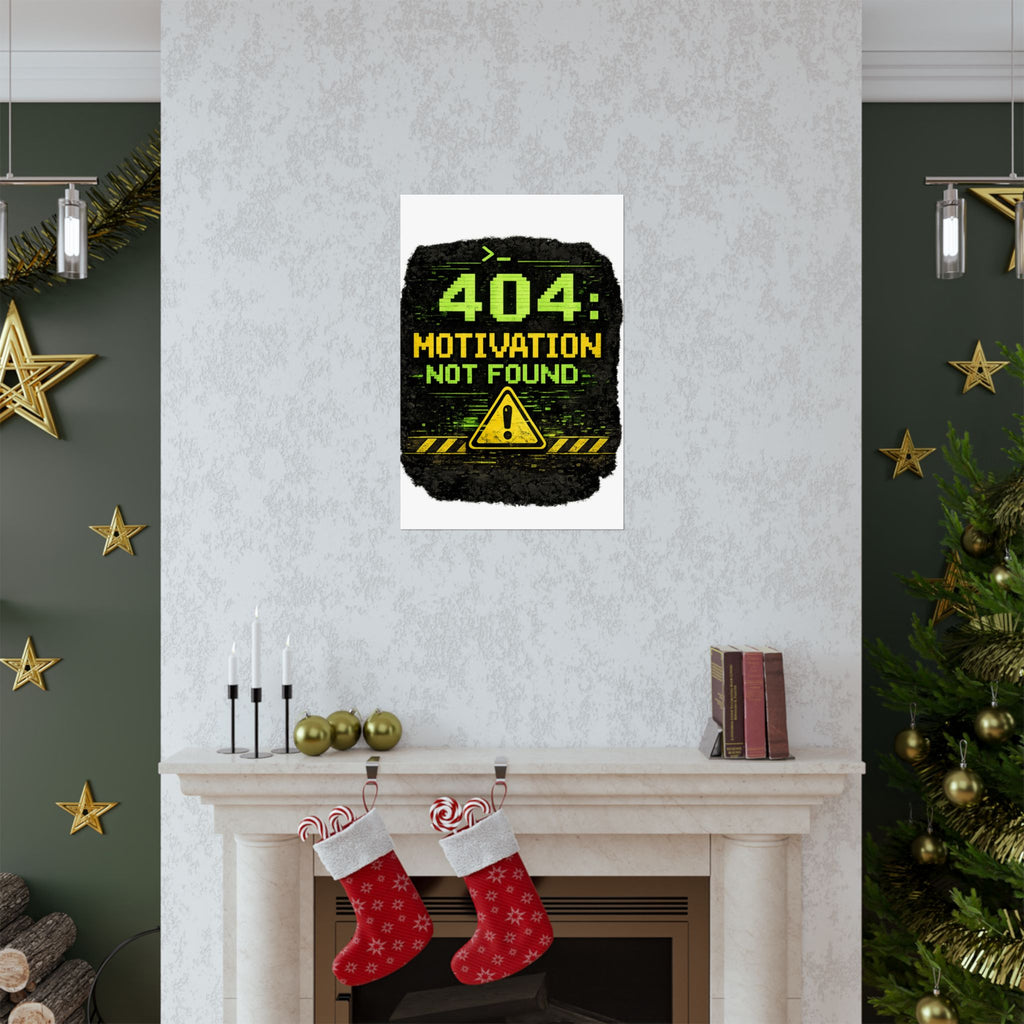 "Error 404 Motivation Not Found" Geek Tech Humor Funny IT Matte Vertical Posters