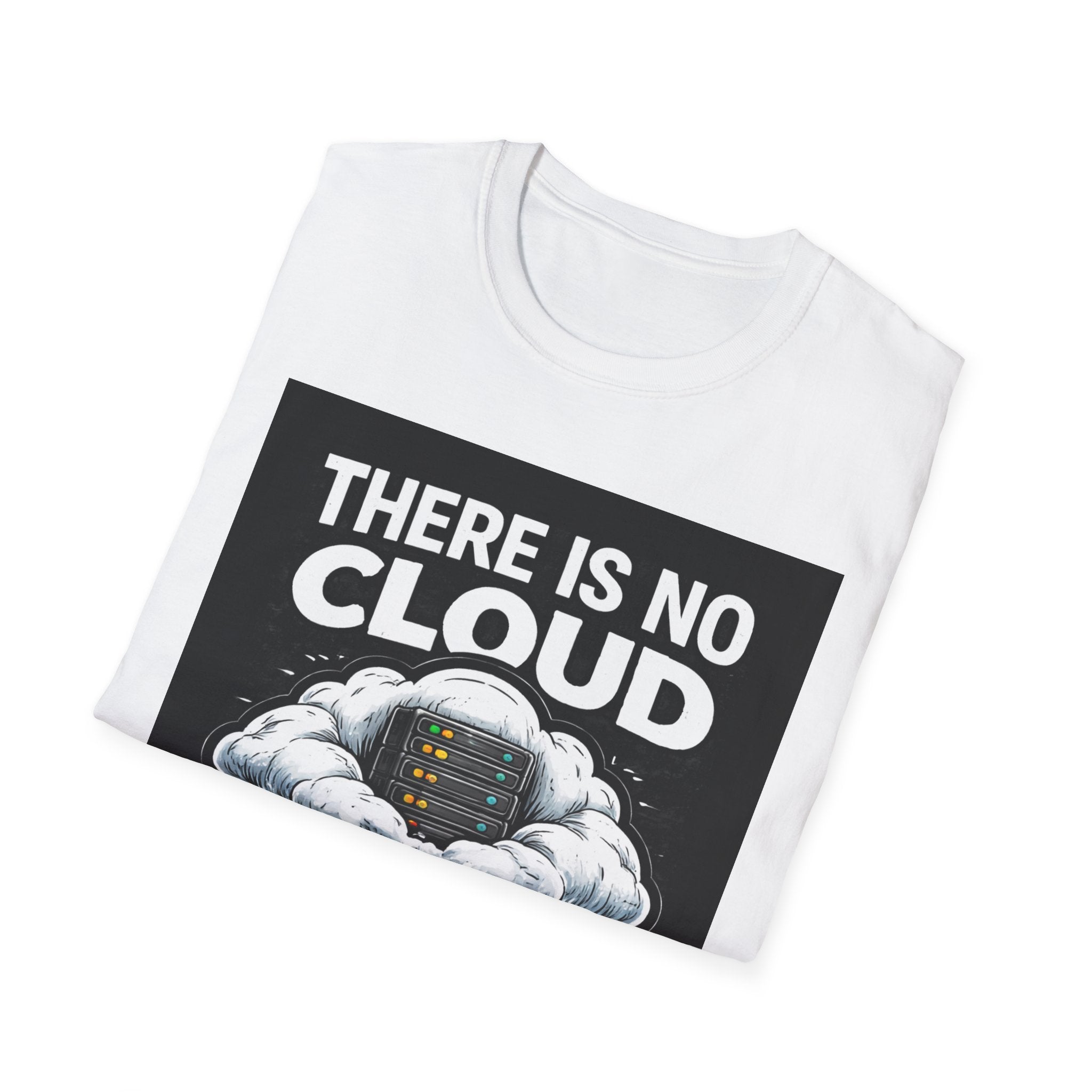 "There Is No Cloud, Just Someone Else's Computer" Funny IT T-Shirt Tech Humor Tee