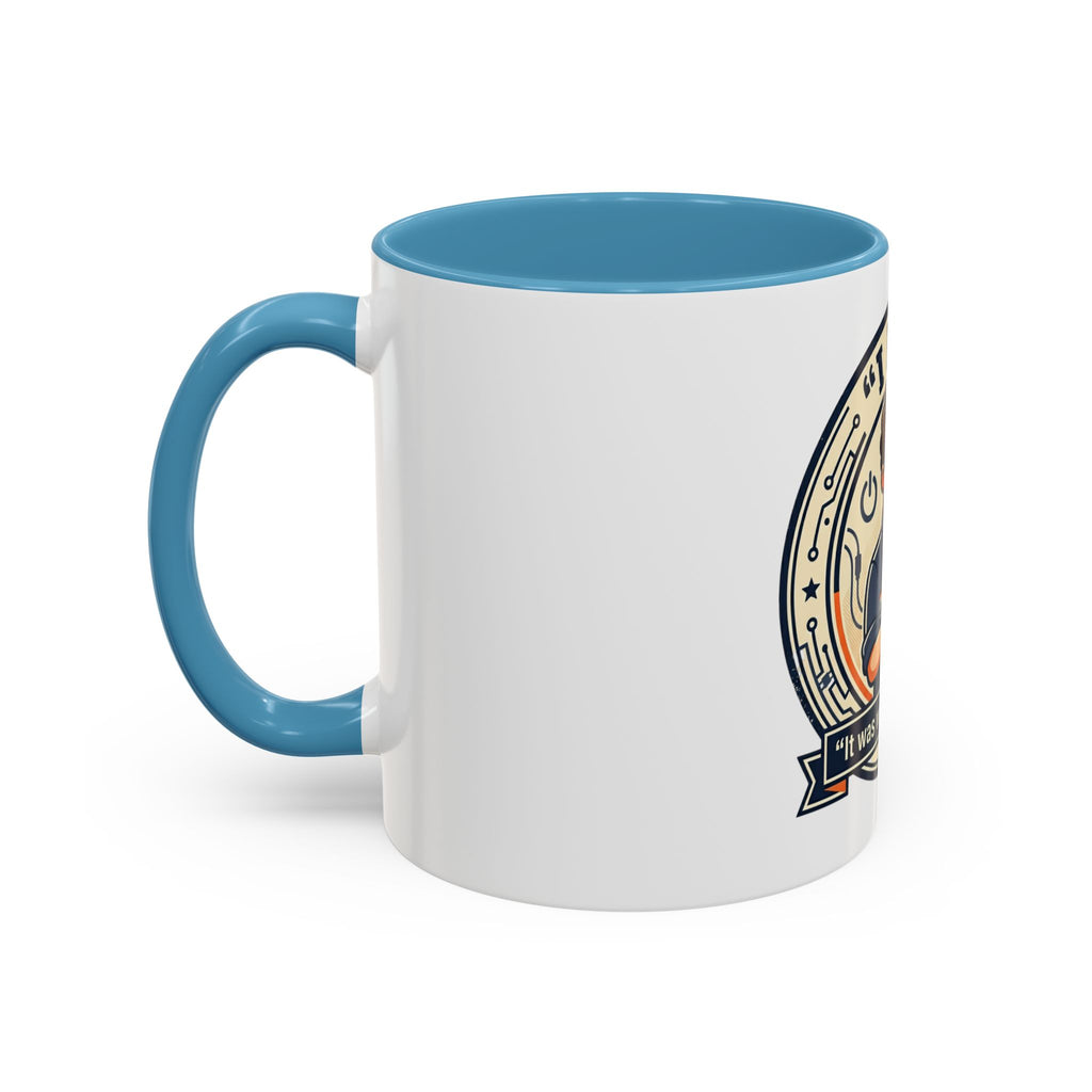 “I Fix: It Was Working Before" Funny Tech Humor Gift for IT & Engineers (11/15oz)