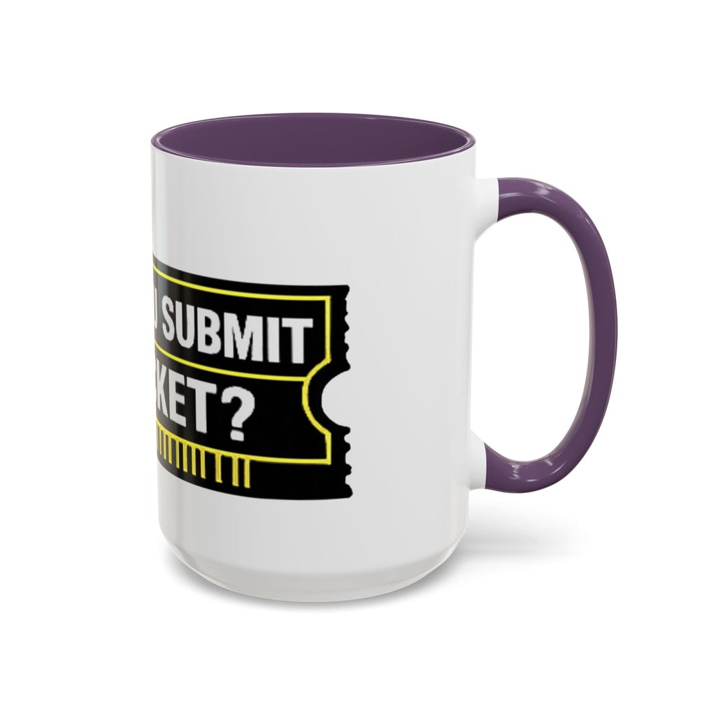 "Did You Submit a Ticket?" Accent Coffee Mug — Support Desk Humor, IT Helpdesk Gift (11/15oz)