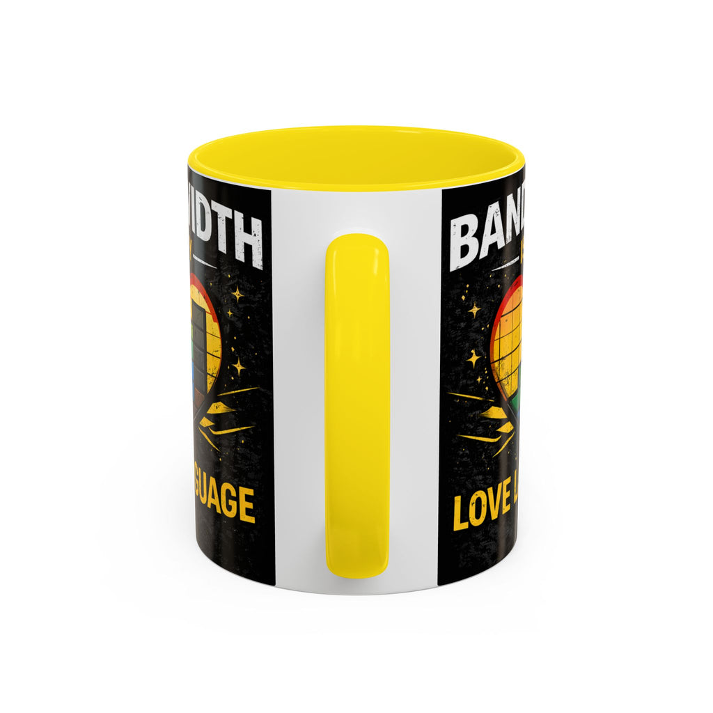 "Bandwidth is my Love Language" IT Humor Accent Coffee Mug (11, 15oz)