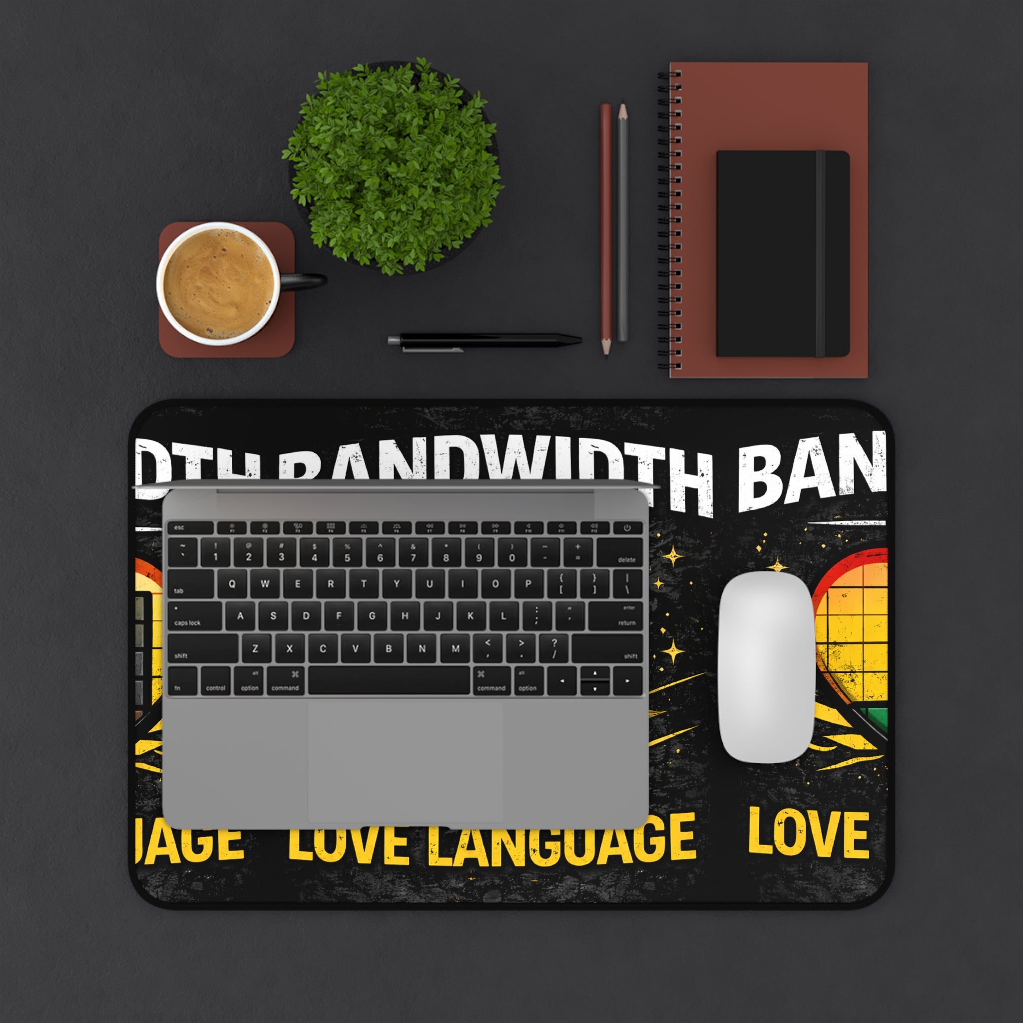 "Bandwidth Is My Love Language" Funny IT Desk Mat — Gamer/Tech Humor Mouse Pad Design
