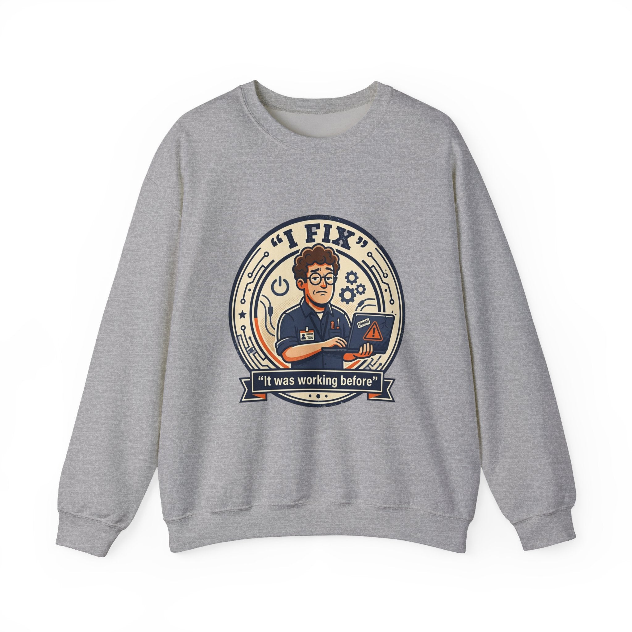 "I Fix: It Worked Before"  Technician Humor Funny IT Crewneck Sweatshirt