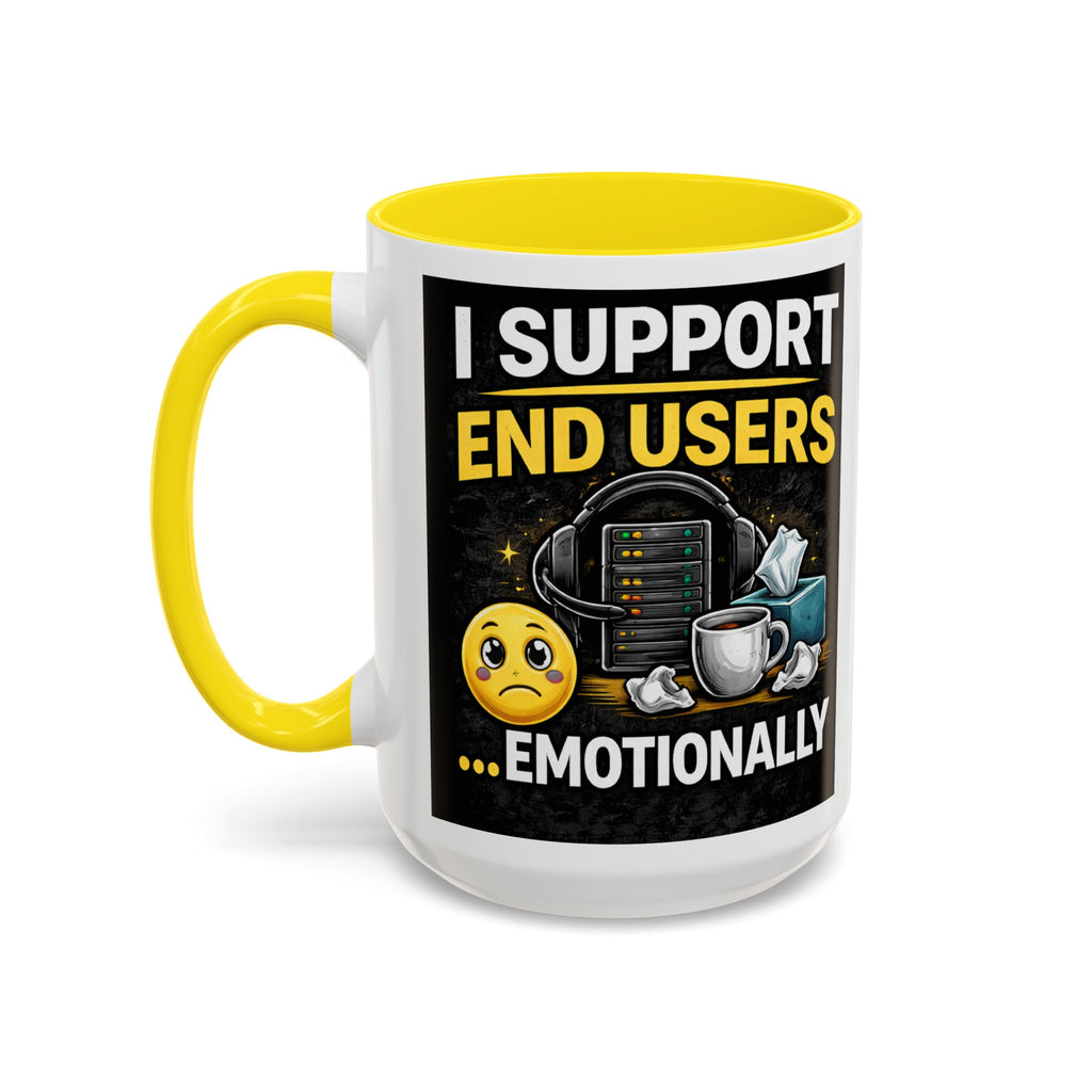 "I Support End Users, Emotionally" IT Humor Accent Coffee Mug (11, 15oz)