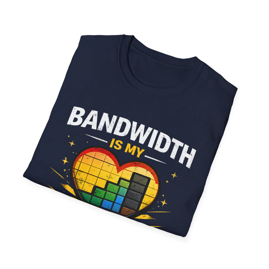 "Bandwidth Is My Love Language" Funny IT Tech Humor T-Shirt