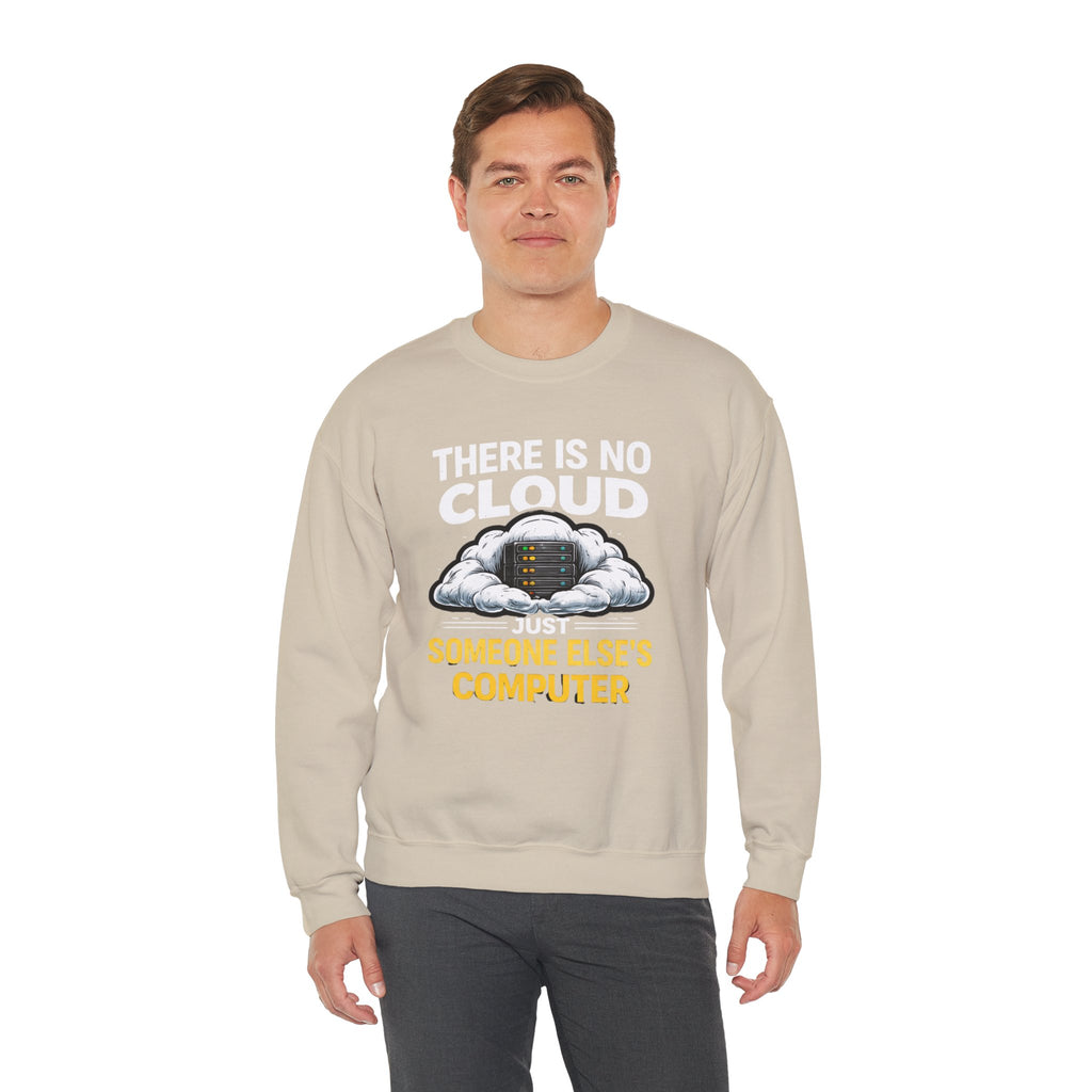 "There Is No Cloud, Just Someone Else's Computer" Tech Humor Crewneck Sweatshirt