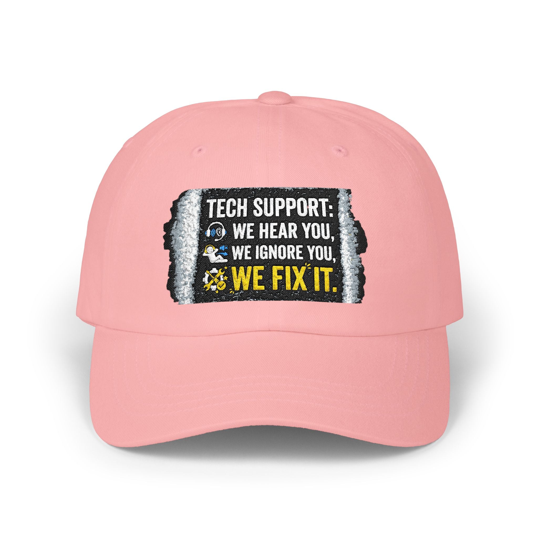 “We Hear You, We Ignore You, We Fix It” Tech Humor Funny IT Baseball Hat/Cap