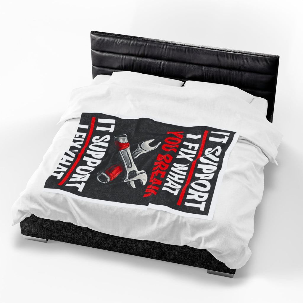 "IT Support: I Fix What You Break" Tech Humor Funny IT Velveteen Plush Blanket
