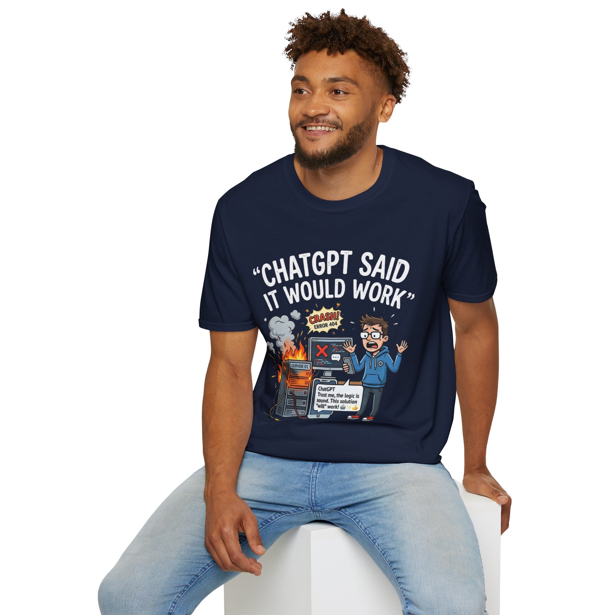 "ChatGPT Said It Would Work" Funny IT T-Shirt — Programmer Tech Humor AI Fail Tee