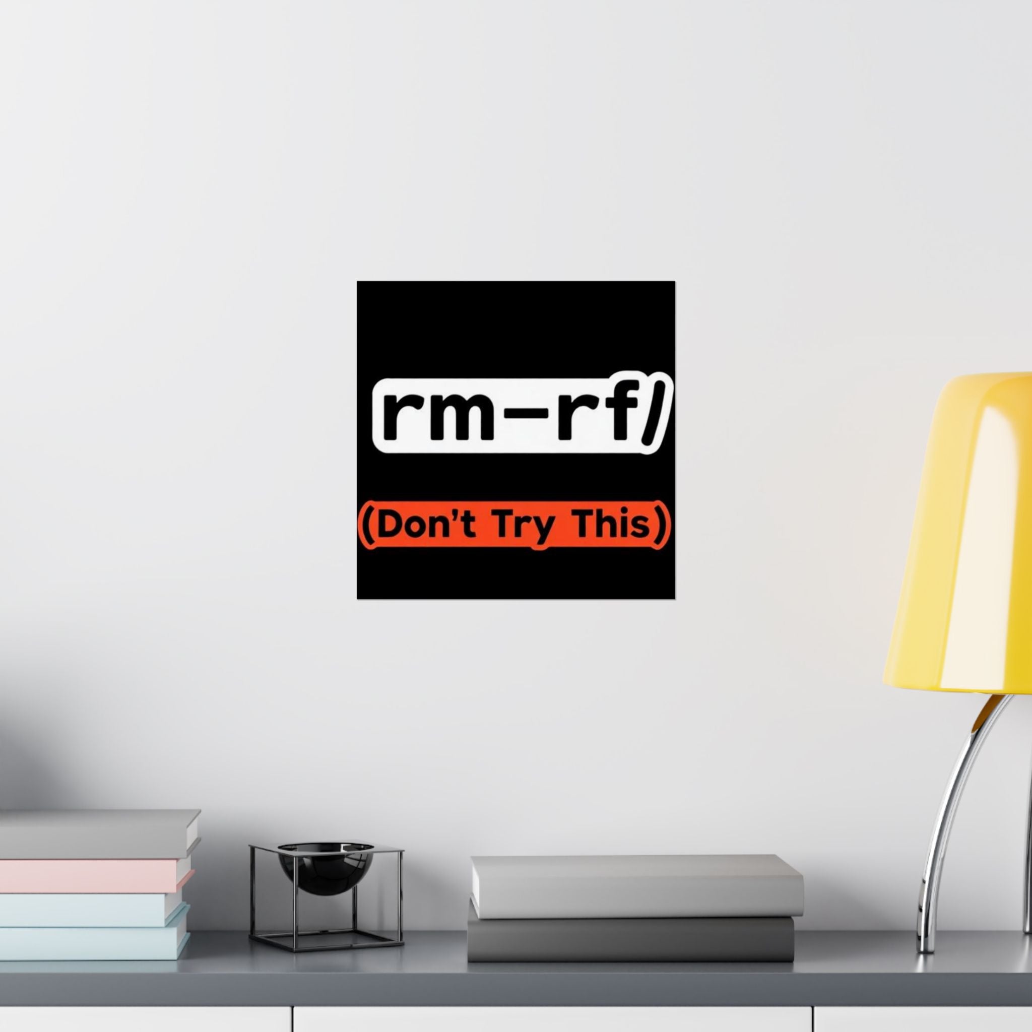 "rm -rf/ (Don't Try This)" Funny IT Tech Humor Matte Vertical Posters