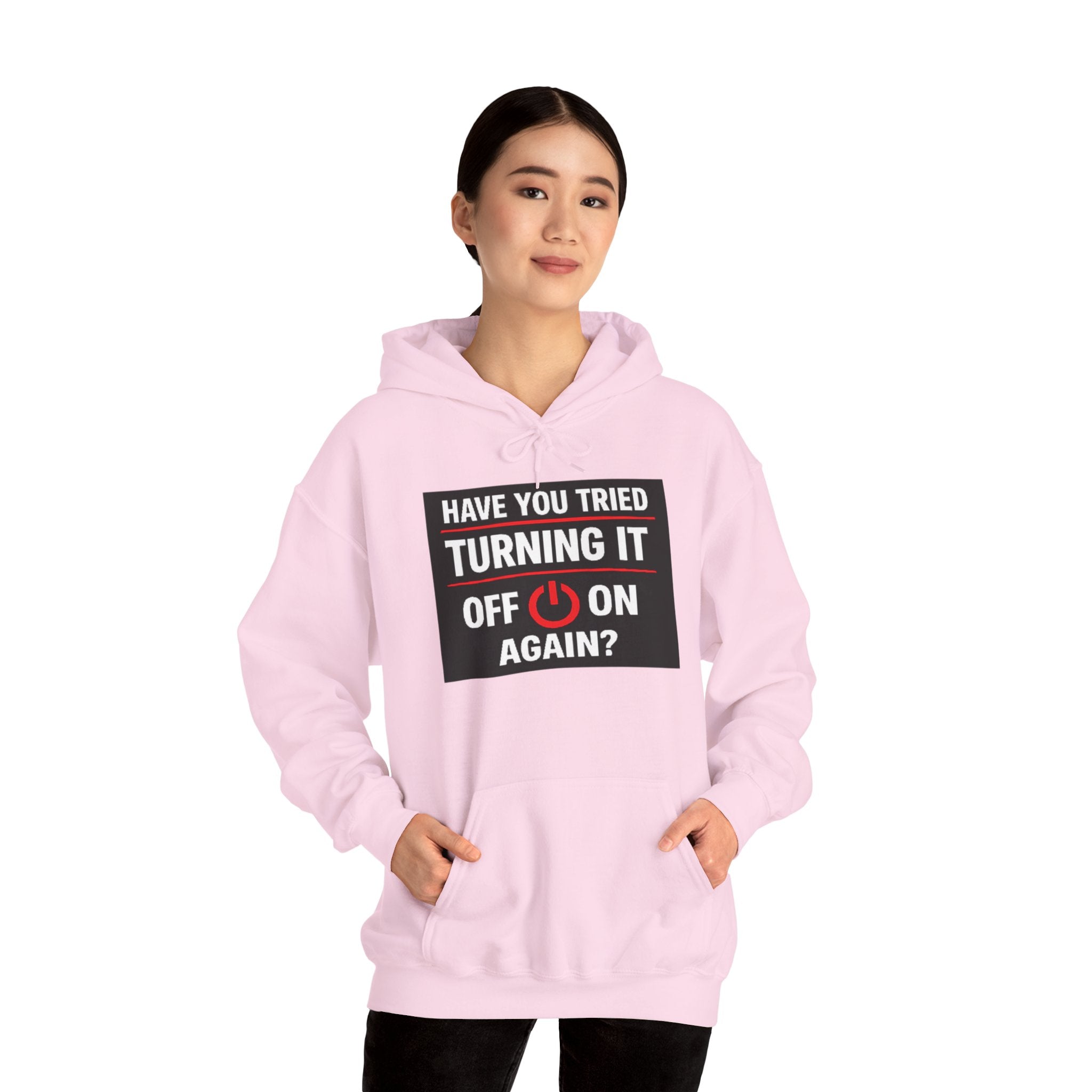 "Have You Tried Turning It Off On Again?" Tech Support Funny Hoodie