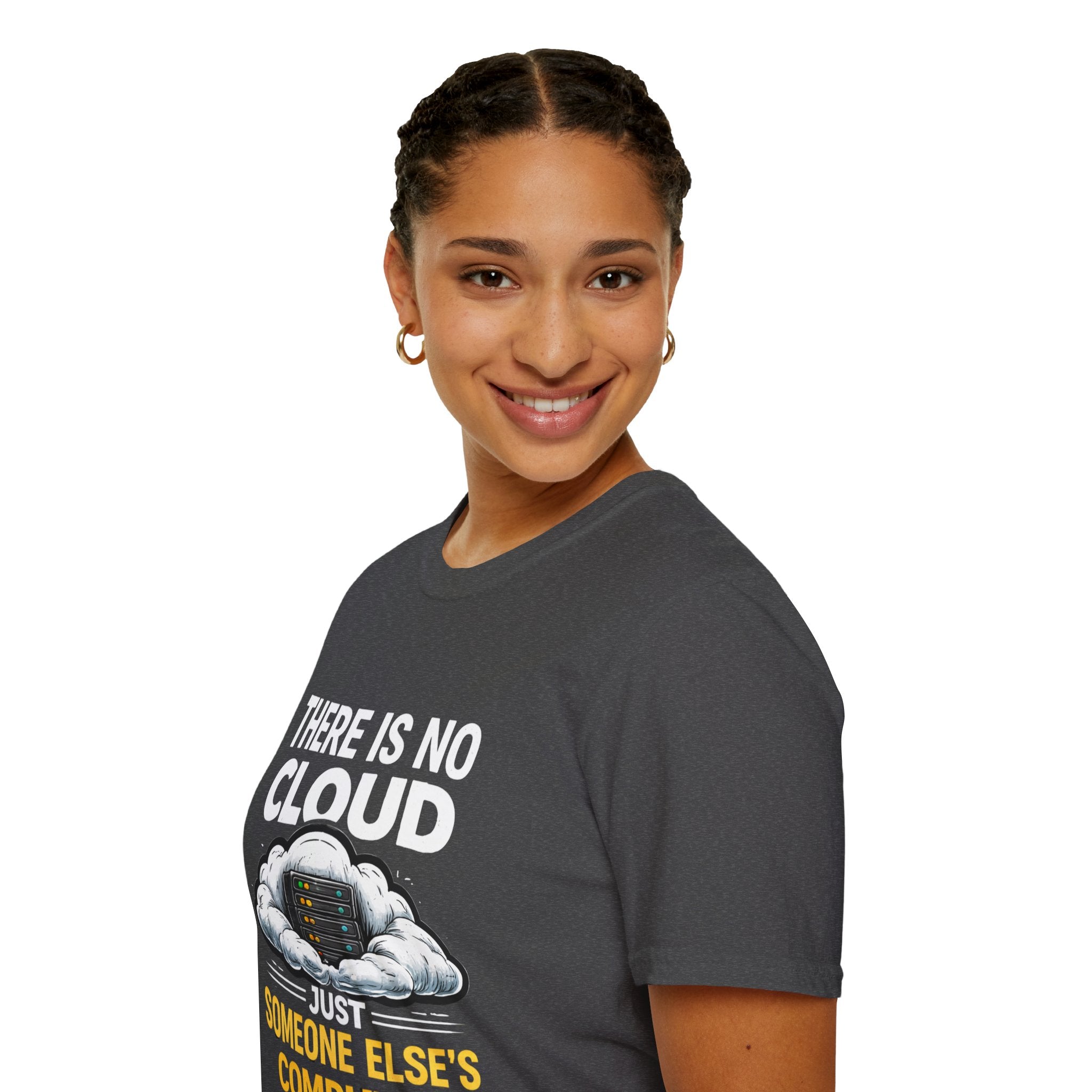 "There Is No Cloud, Just Someone Else's Computer" Funny IT Tech Humor T-Shirt