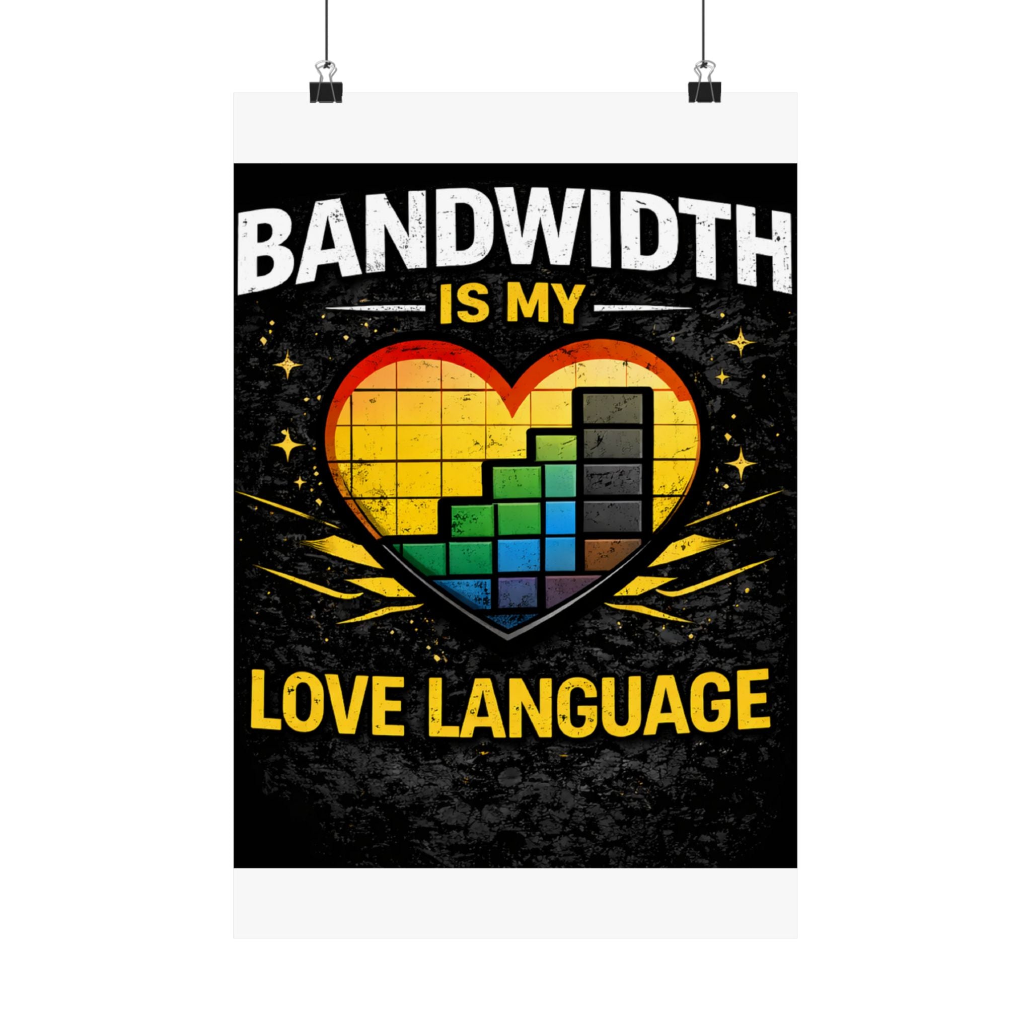 "Bandwidth is my Love Language" Geek Tech Humor Funny IT Matte Vertical Posters