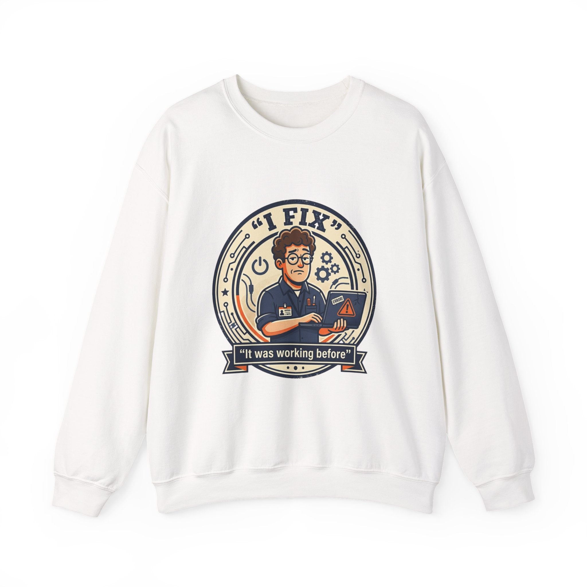 "I Fix: It Worked Before"  Technician Humor Funny IT Crewneck Sweatshirt