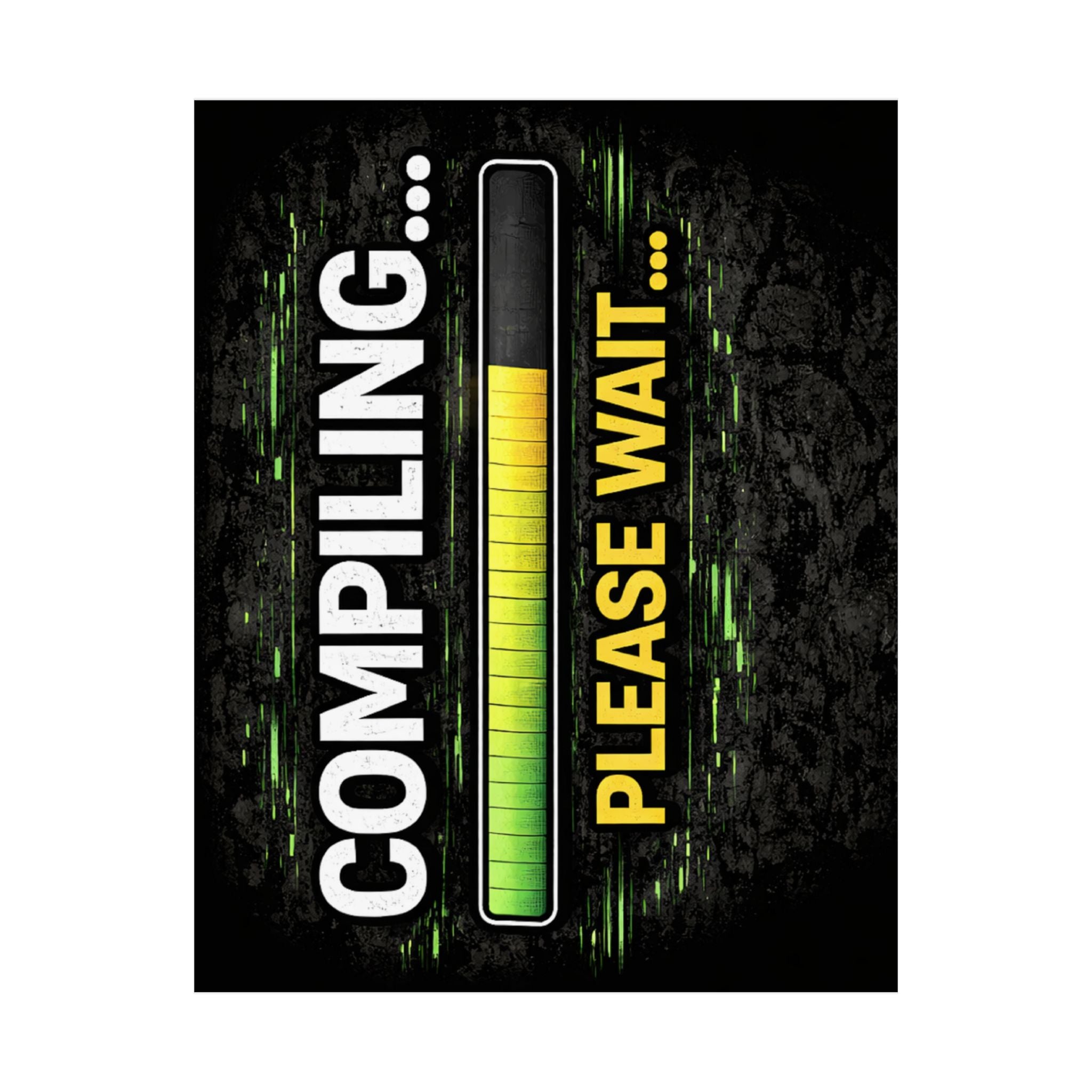 "Compiling... Please Wait" Tech Geek Humor Funny IT Matte Vertical Posters