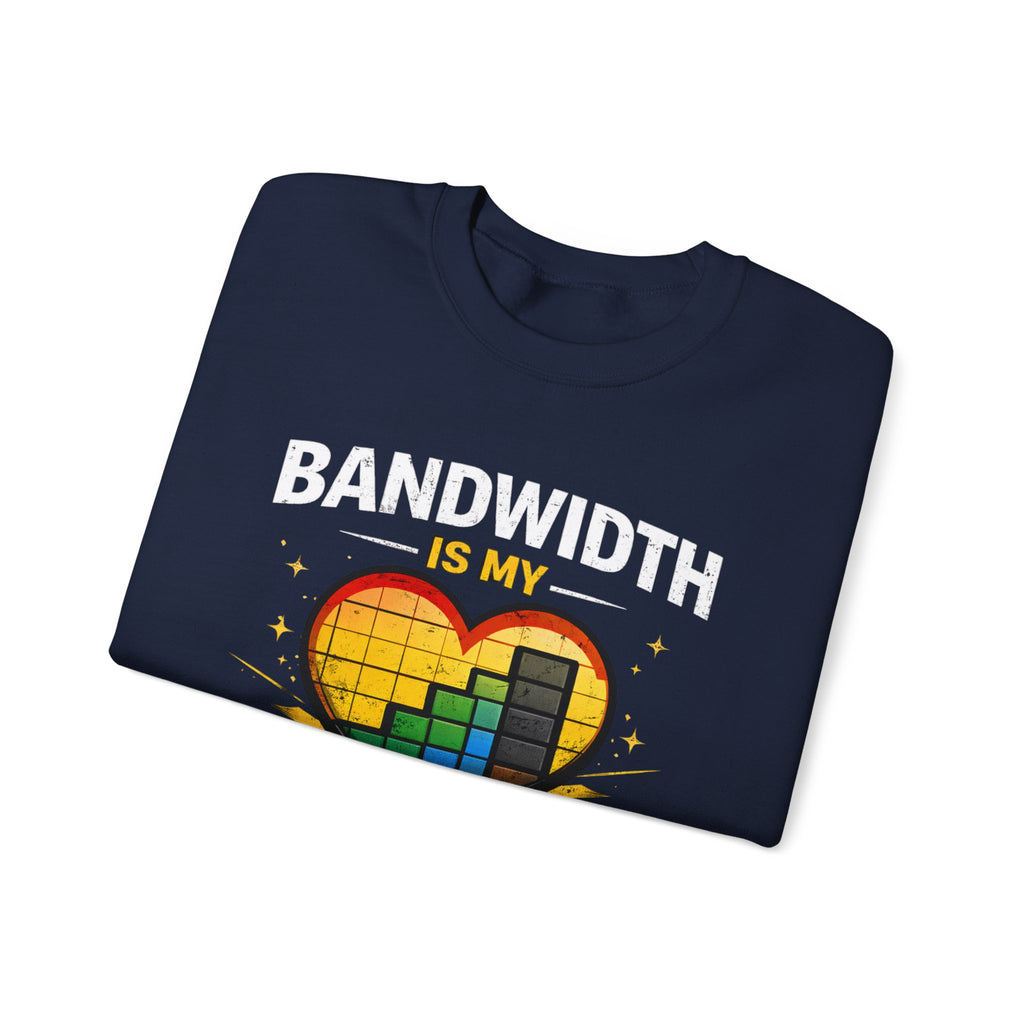 "Bandwidth Is My Love Language" Graphic Crewneck Sweatshirt