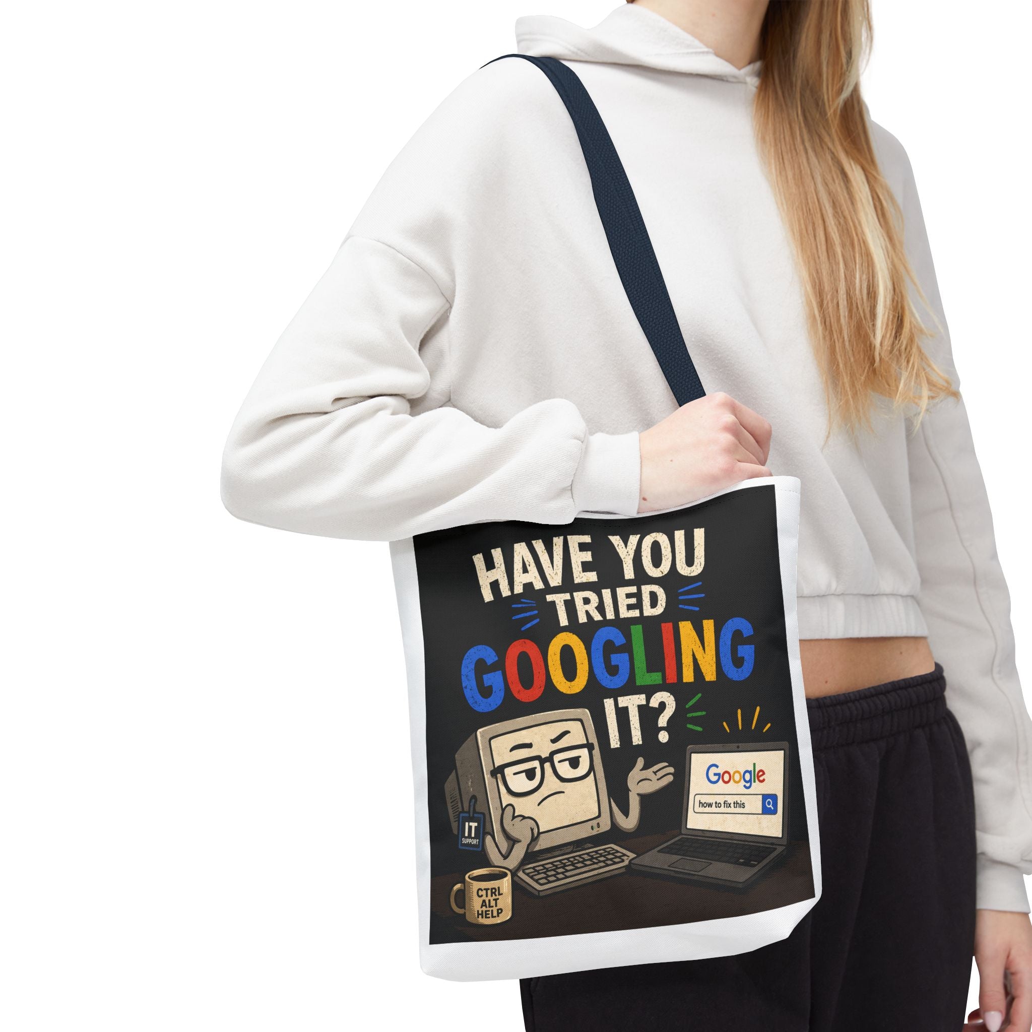 "Have You Tried Googling It?" Tote Bag – Funny Geek IT Humor Laptop Shopper