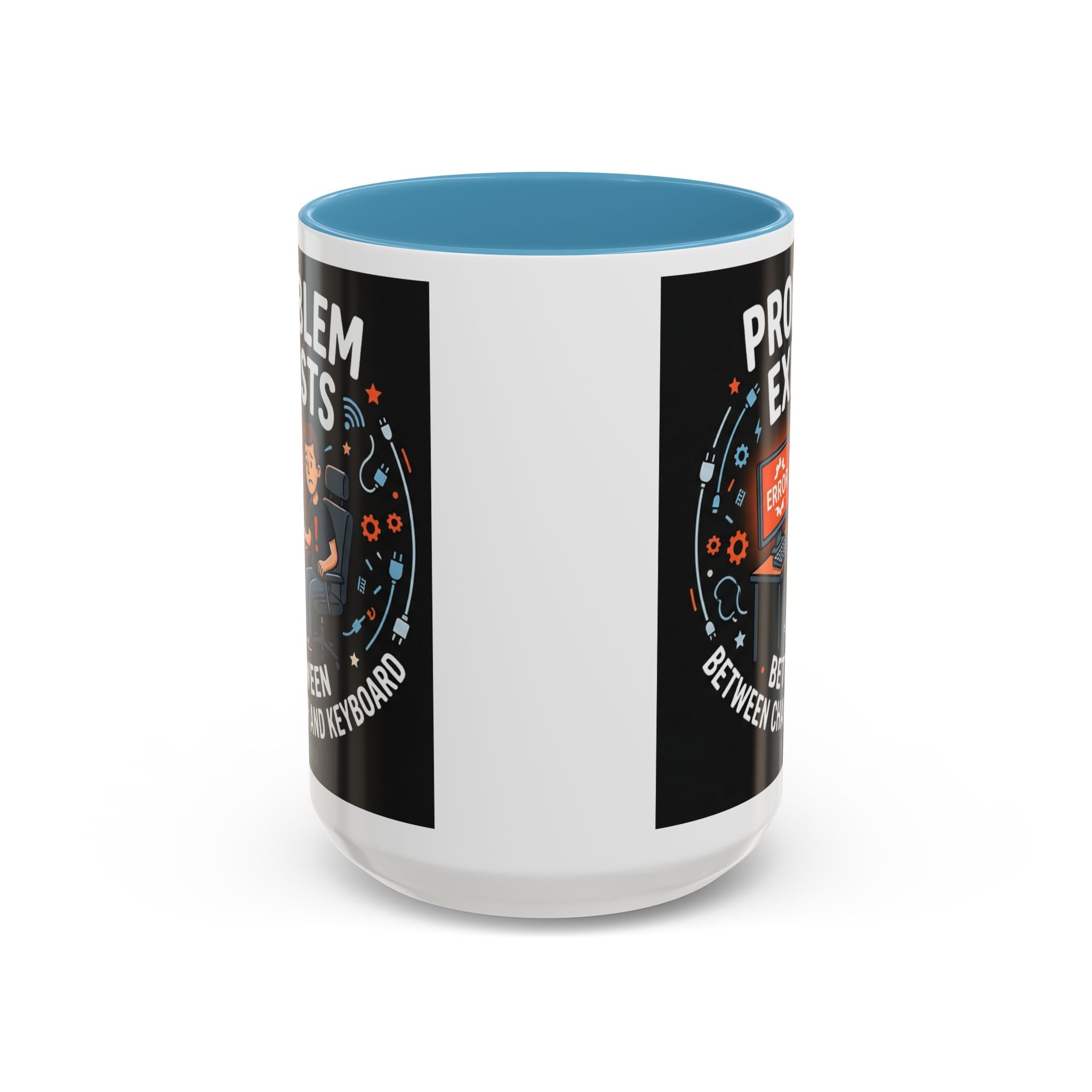 "Problem Exists Between Chair & Keyboard" IT Humor Accent Coffee Mug (11, 15oz)