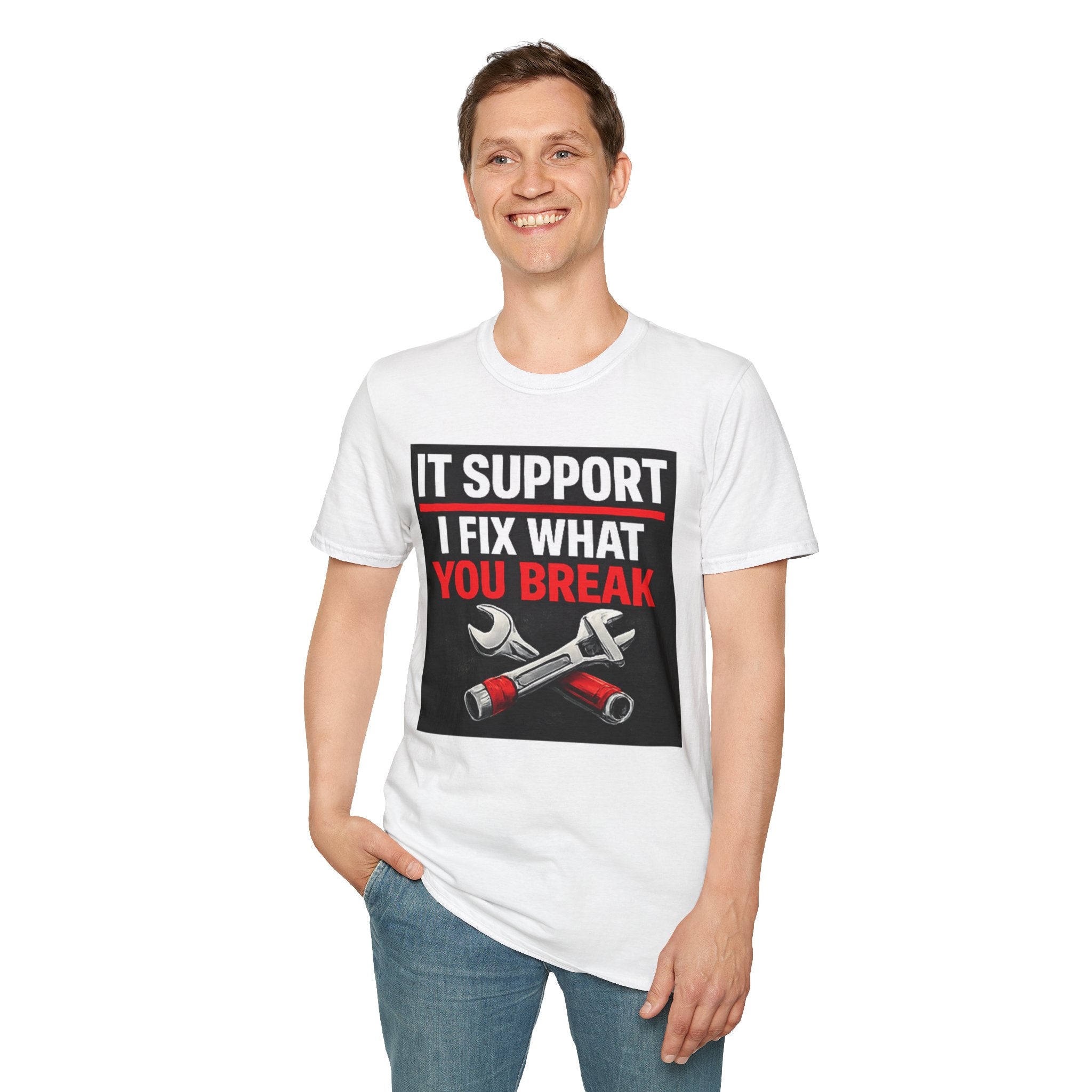 "IT Support: I Fix What You Break" Funny IT Tech Support Humor T-Shirt