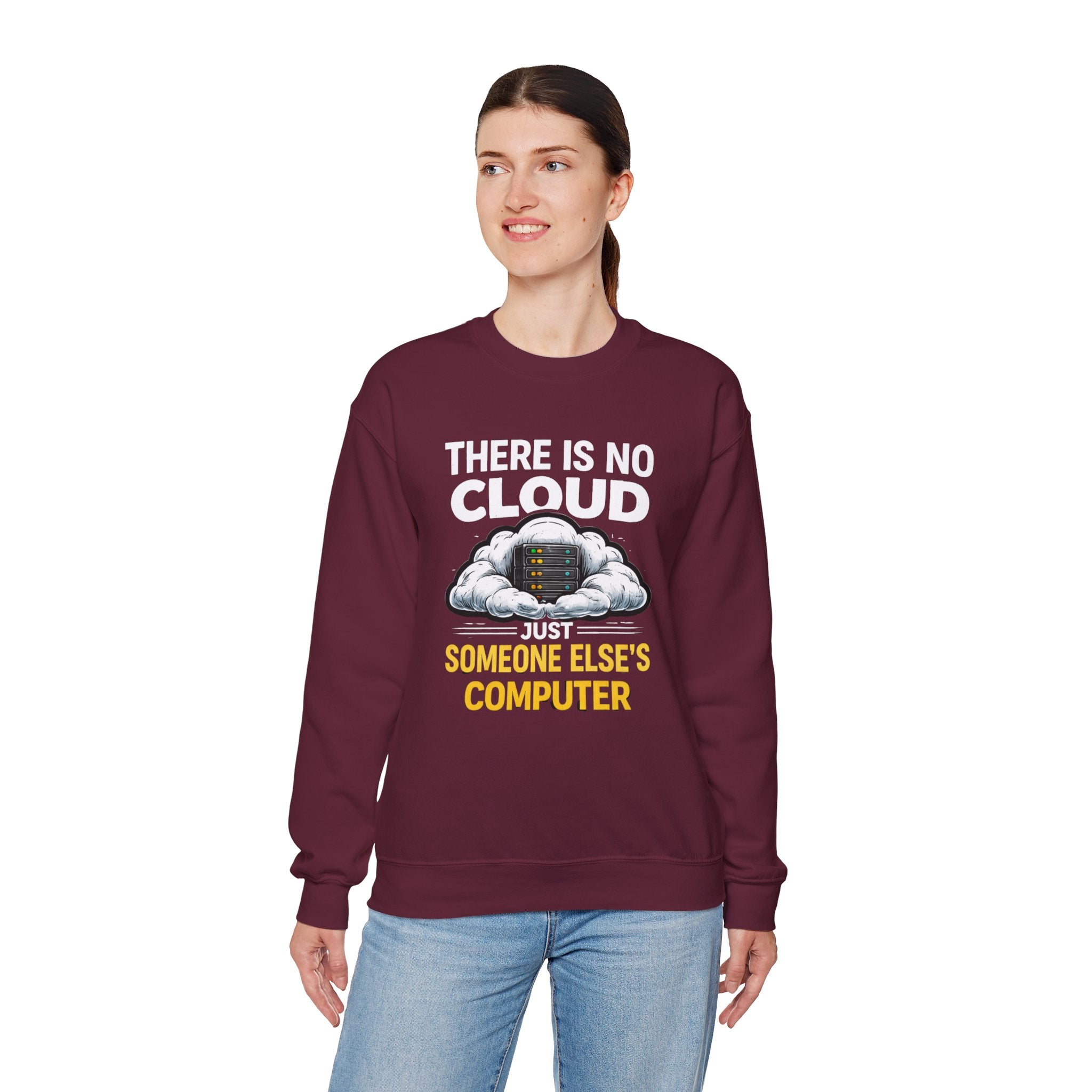"There Is No Cloud, Just Someone Else's Computer" Tech Humor Crewneck Sweatshirt