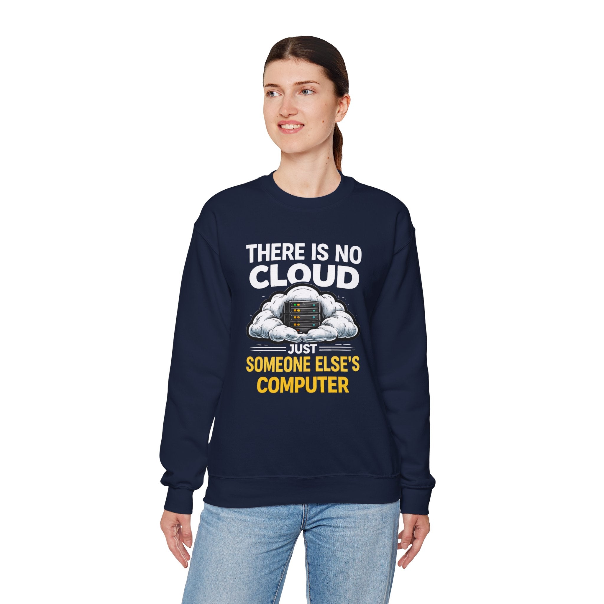 "There Is No Cloud, Just Someone Else's Computer" Tech Humor Crewneck Sweatshirt