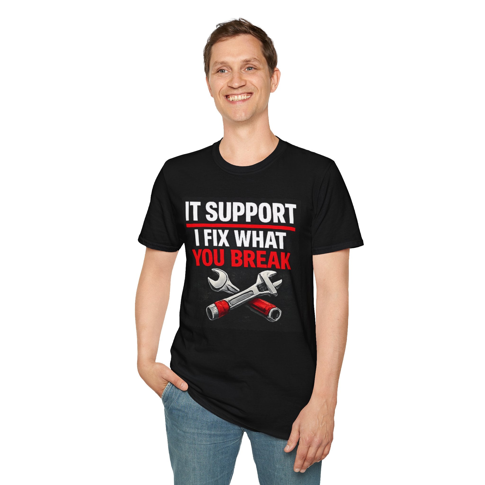 "IT Support: I Fix What You Break" Funny IT Tech Support Humor T-Shirt