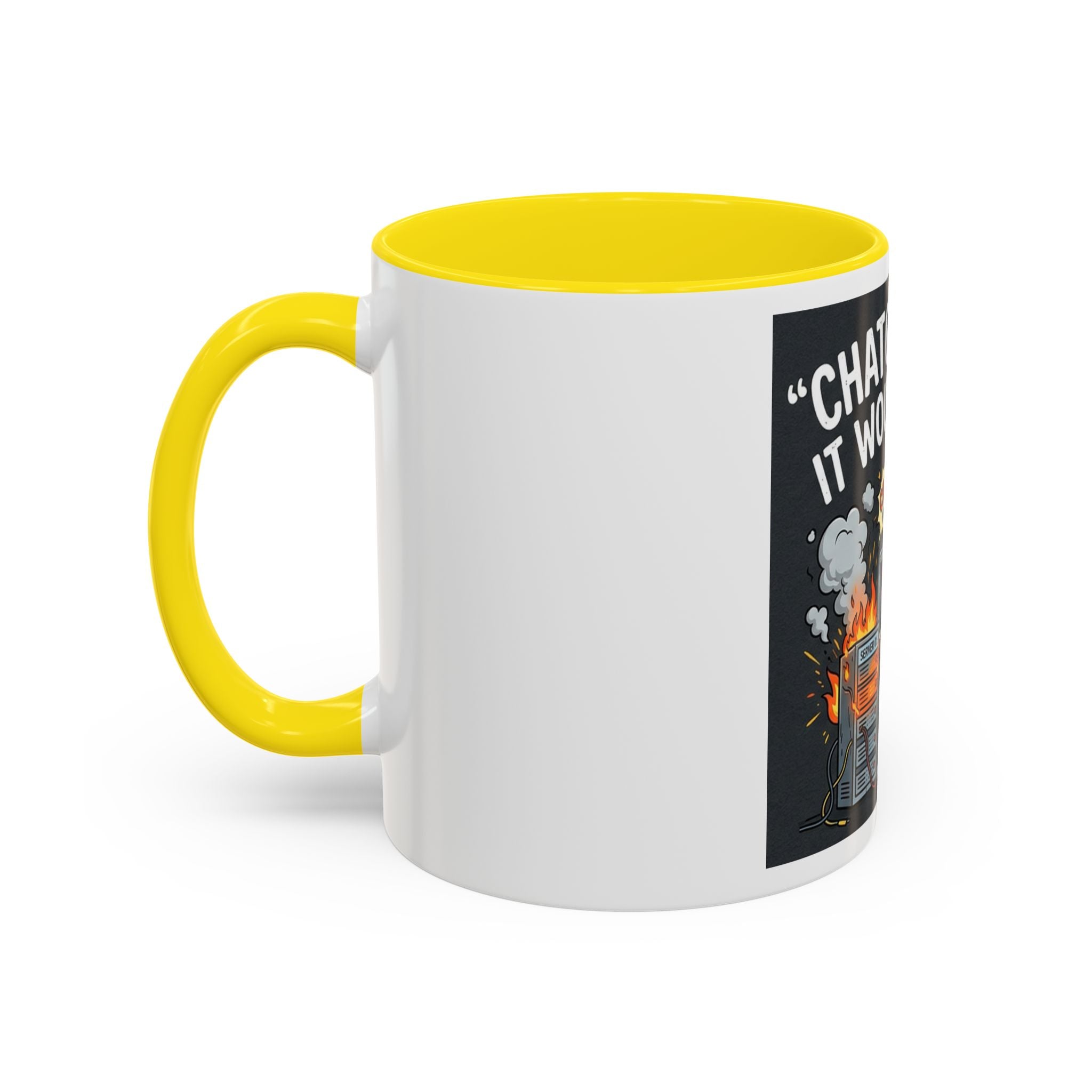 "CHatGBT Said It Would Work" Funny IT Tech Humor AI Fail Ceramic Mug