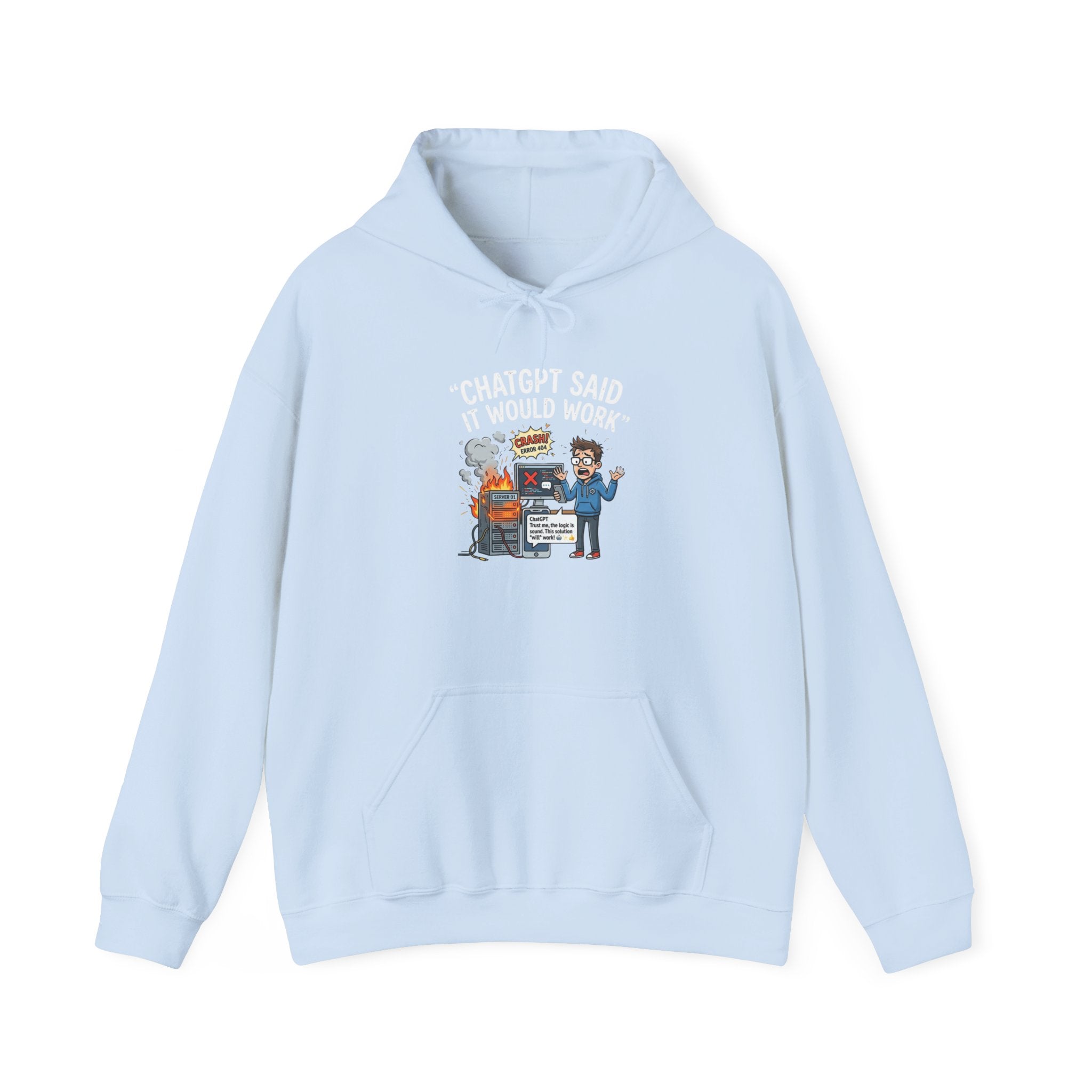 “ChatGPT Said It Would Work” Funny AI Fail Hoodie