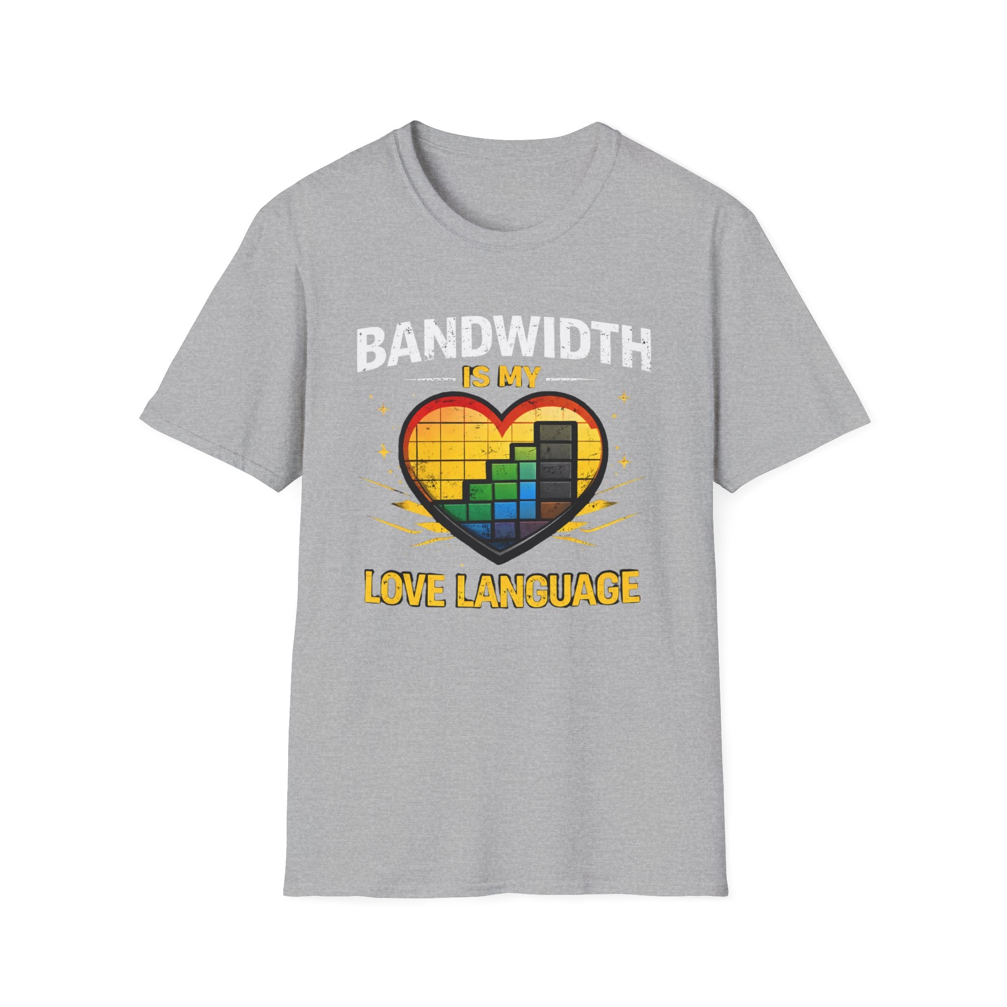 "Bandwidth Is My Love Language" Funny IT Tech Humor T-Shirt