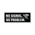 "No Signal No Problem" Tech Humor Funny IT Kiss-Cut Stickers