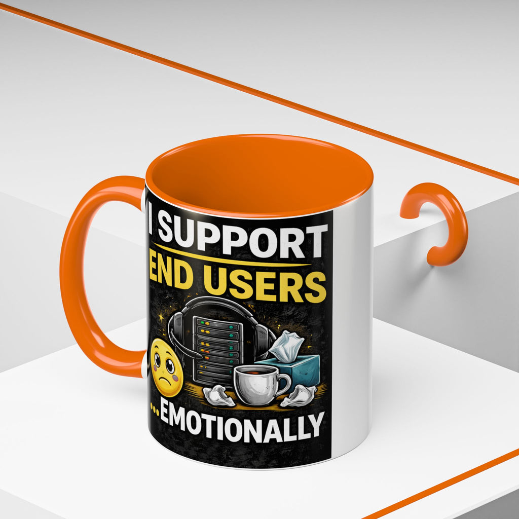 "I Support End Users, Emotionally" IT Humor Accent Coffee Mug (11, 15oz)