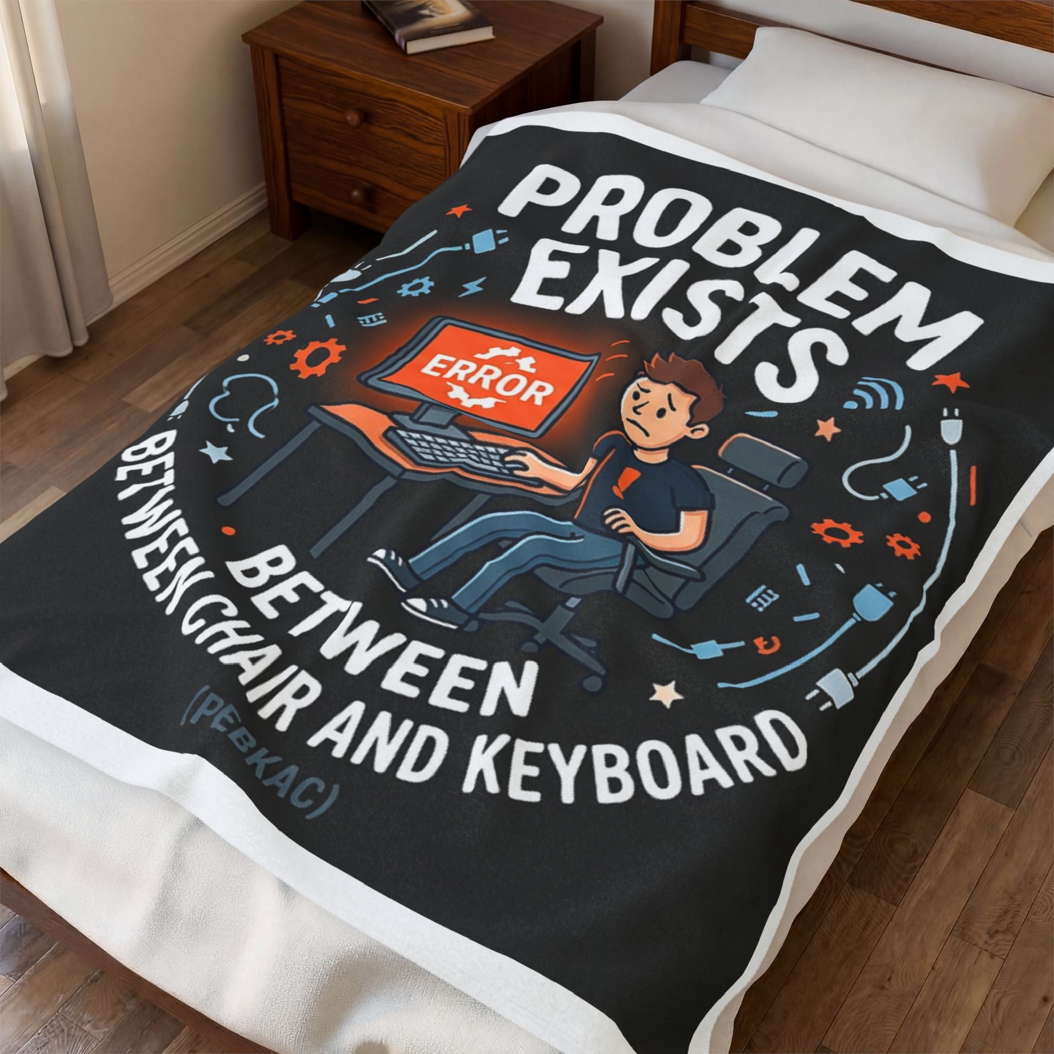 "Problem Exists Between The Chair & Keyboard" Tech Humor Funny IT Velveteen Plush Blanket