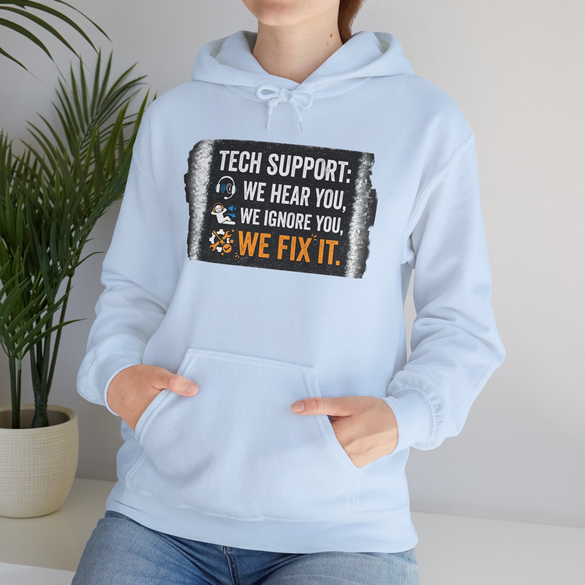 "Tech Support: We Hear You, We Ignore You, We Fix It" Funny IT Technician Hoodie